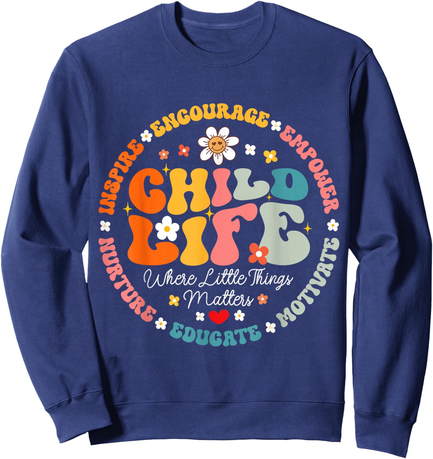 Child Life Where The Little Things Matters Health Care Sweatshirt - Sweatshirt | Navy