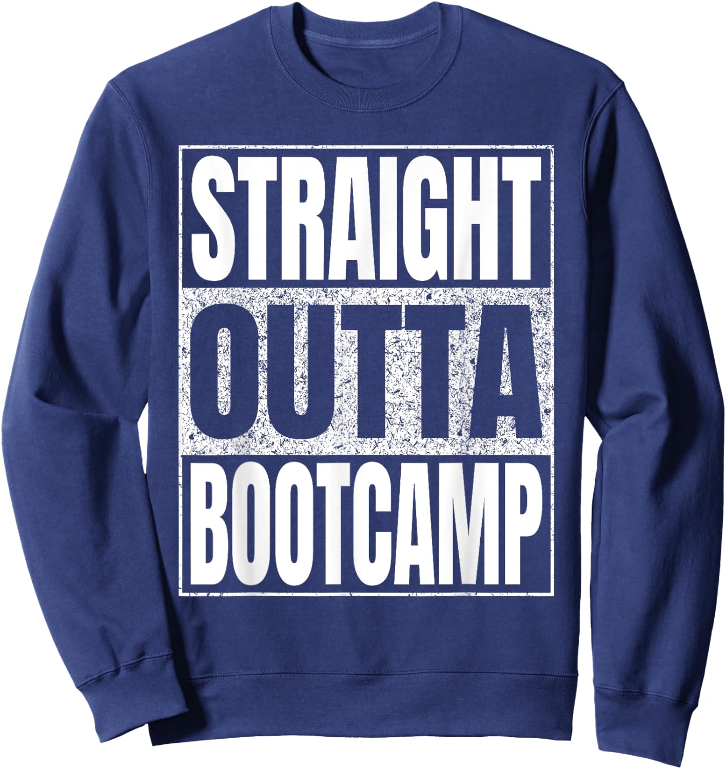 Straight Outta Bootcamp Military Retro Funny Sweatshirt - Sweatshirt | Navy