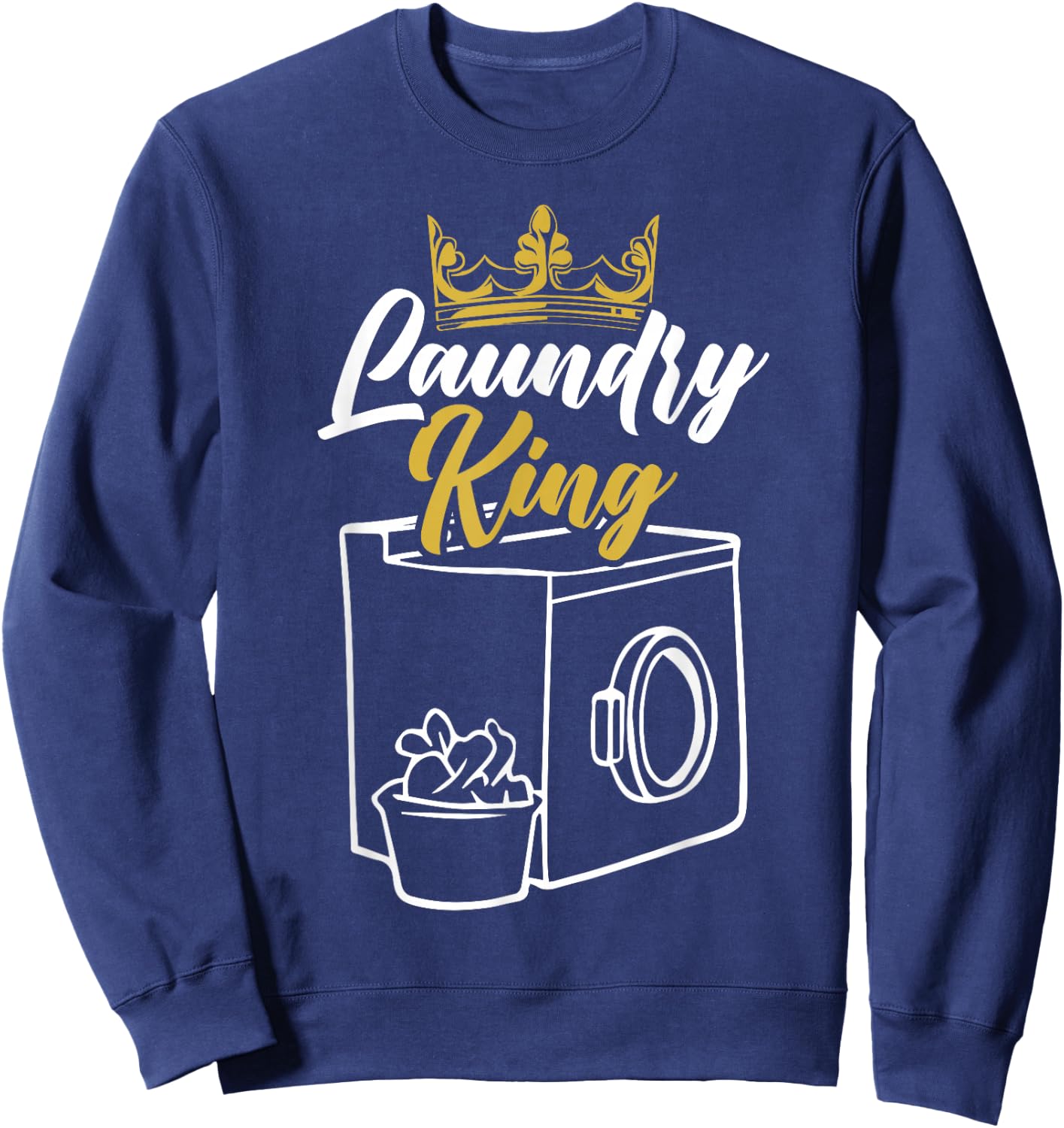 Laundry King Worker Job Profession Occupation Cleaning Sweatshirt - Sweatshirt | Navy