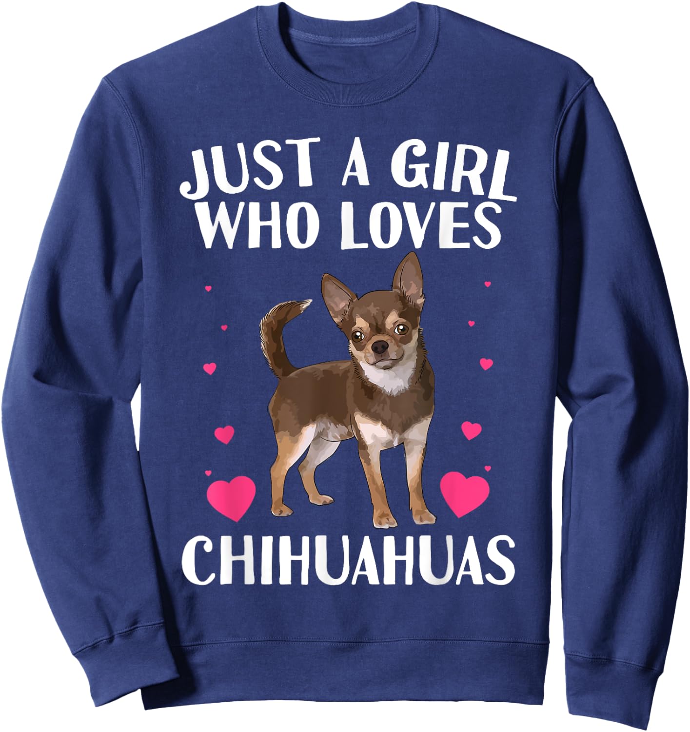 Funny Chihuahua Design For Girls Kids Women Chihuahua Lovers Sweatshirt - Sweatshirt | Navy