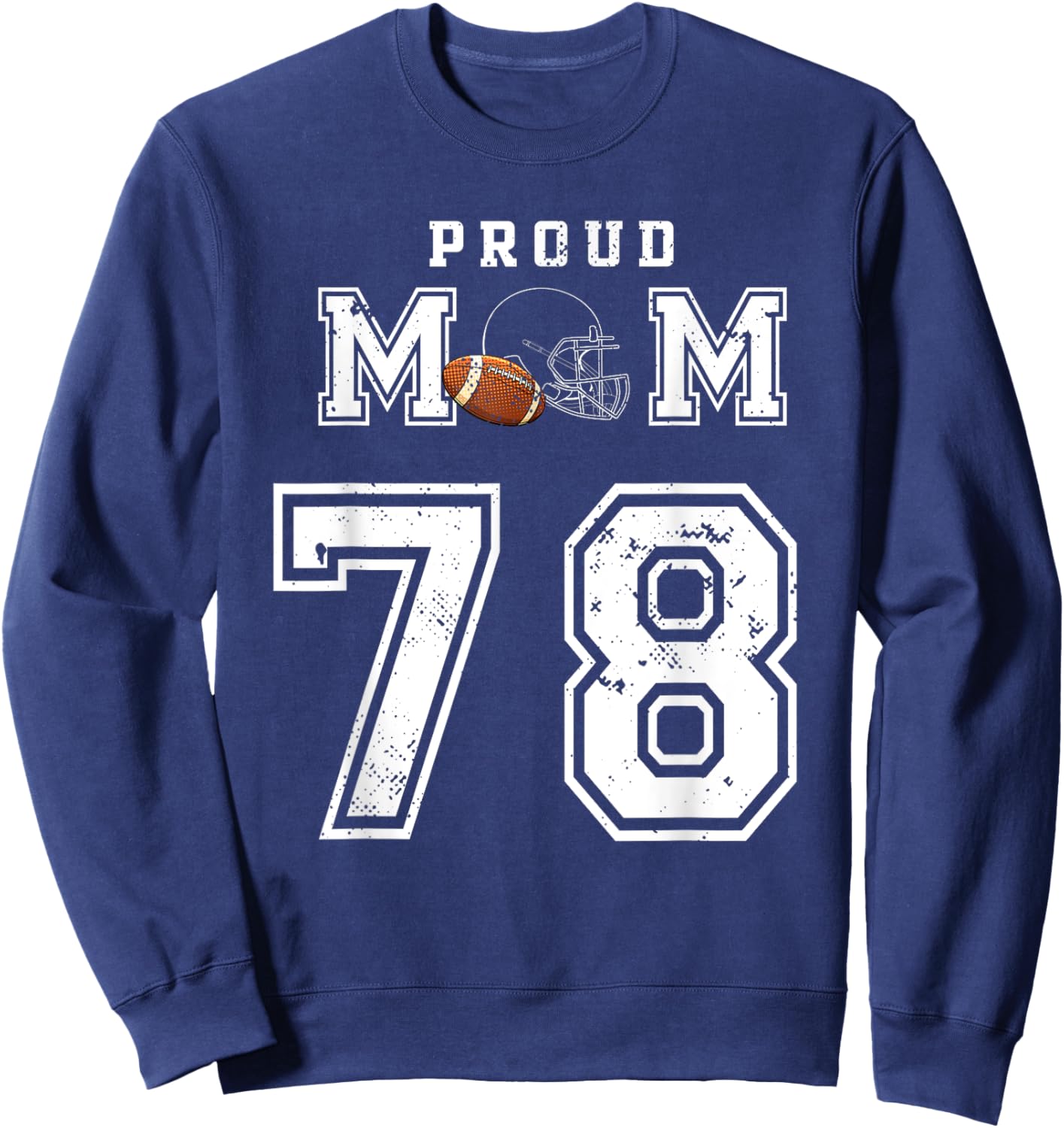 Custom Proud Football Mom Number 78 Personalized Sweatshirt - Sweatshirt | Navy