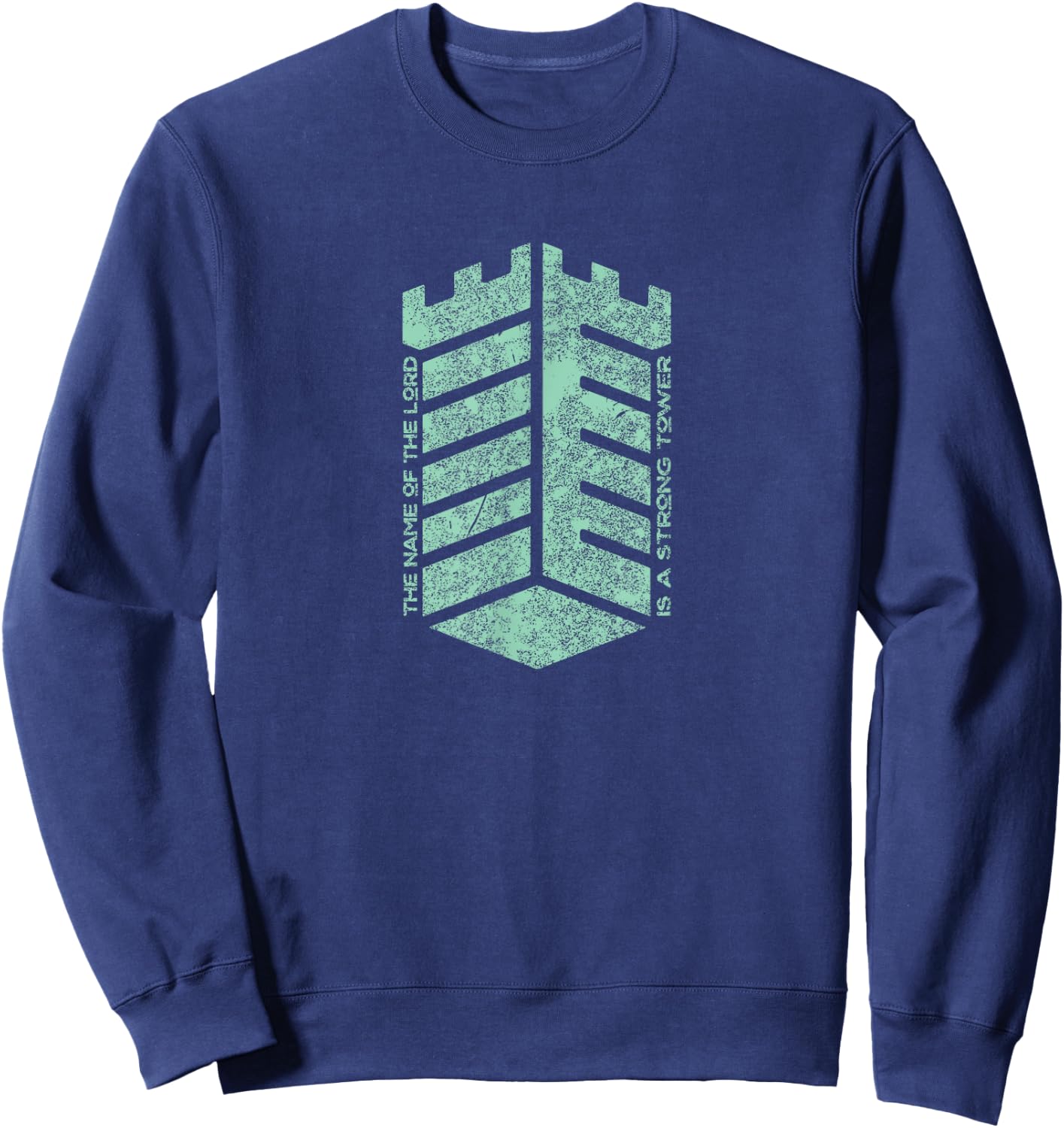 The Name Of The Lord Is A Strong Tower, Christian Sweatshirt - Sweatshirt | Navy