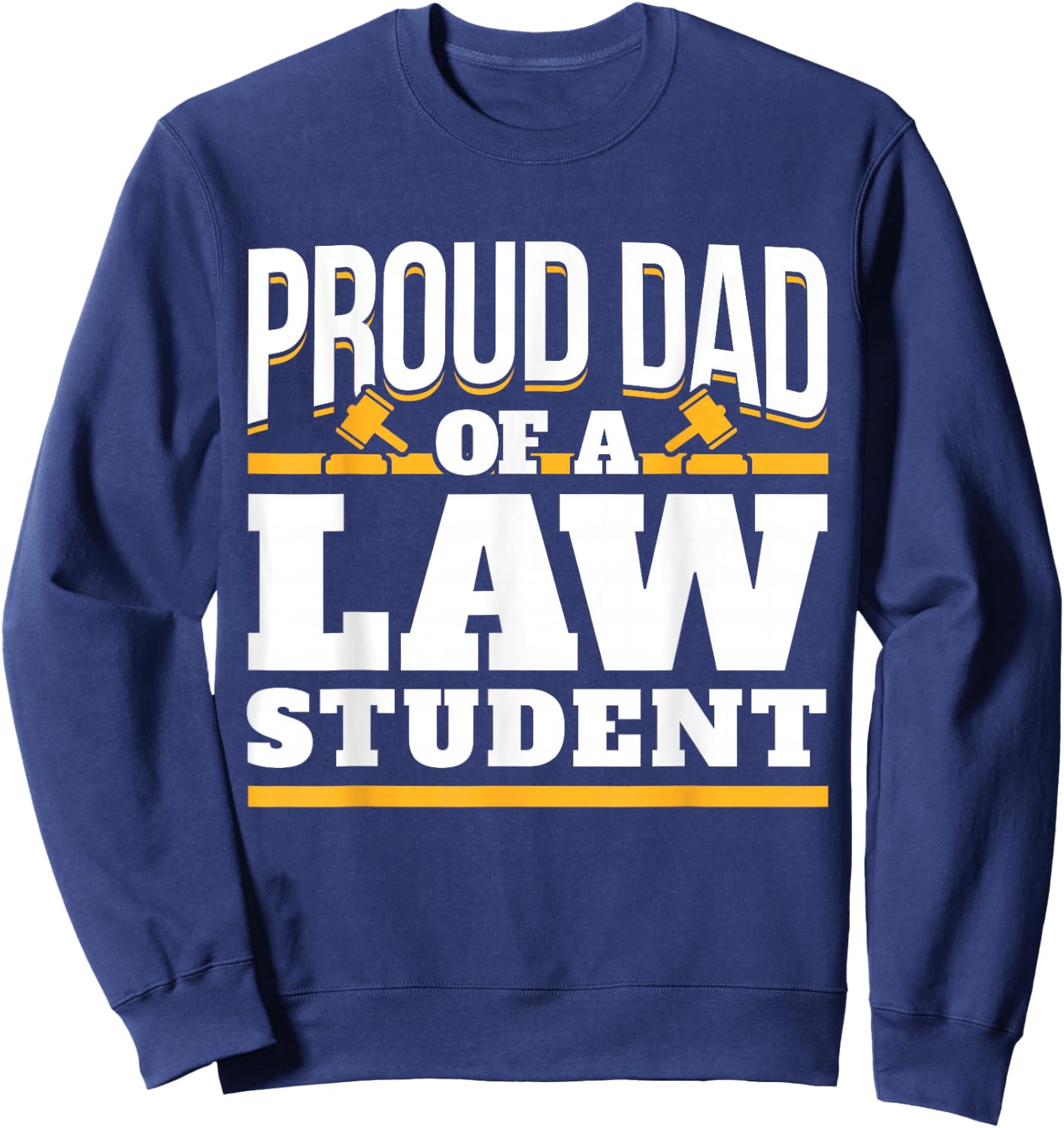 Law School - Son Daughter Studies Law - Dad Of A Law Student Sweatshirt - Sweatshirt | Navy