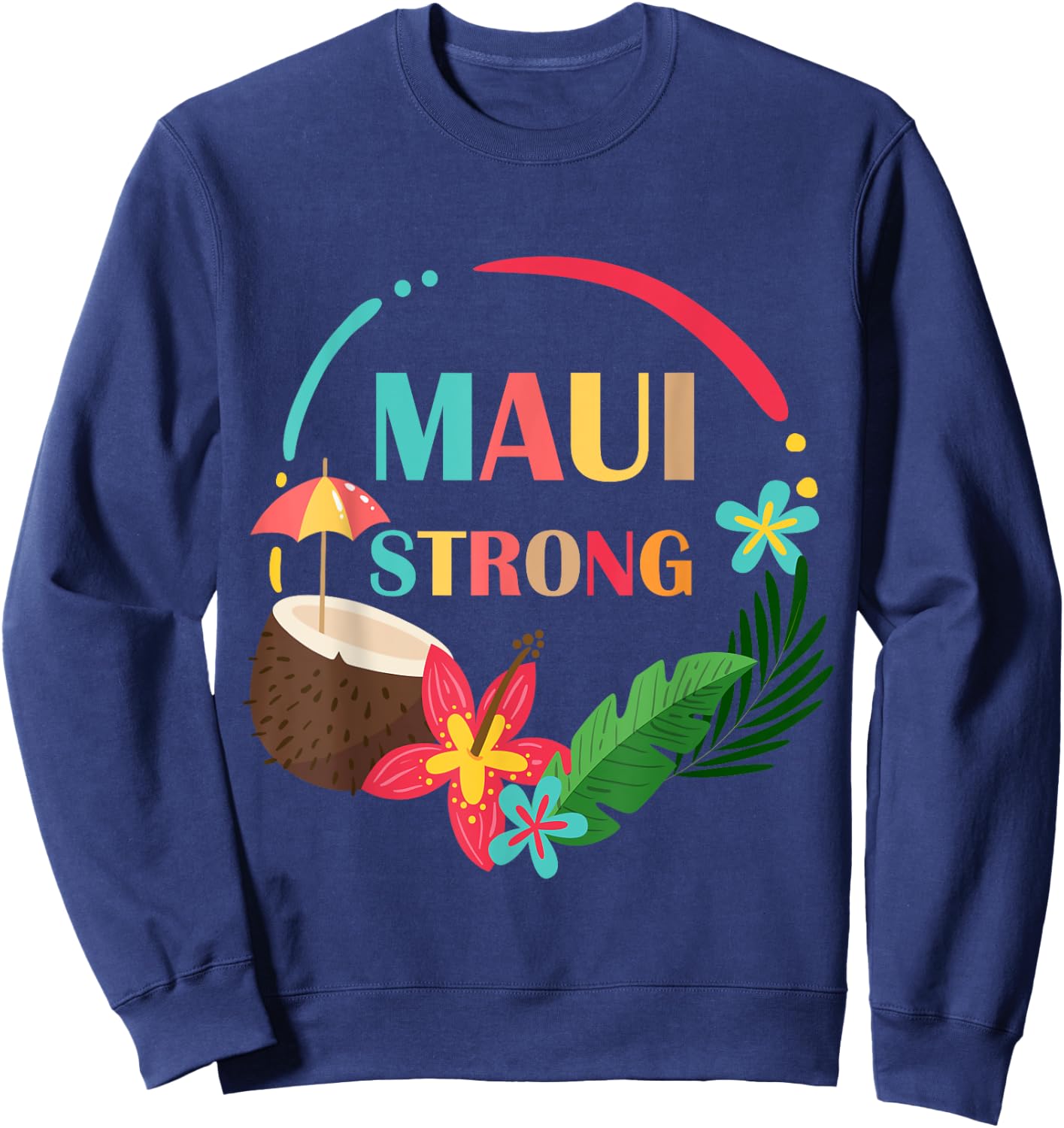 Pray for Maui Hawaii Strong Lahaina Hawaiian Floral Islands Sweatshirt - Sweatshirt | Navy