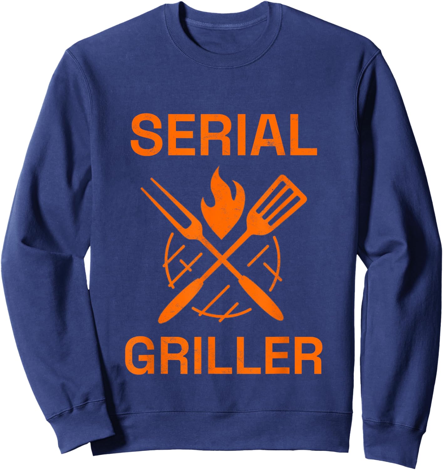 SERIAL GRILLER Grilling BBQ Grill Master Smoker Cooking Dad Sweatshirt - Sweatshirt | Navy