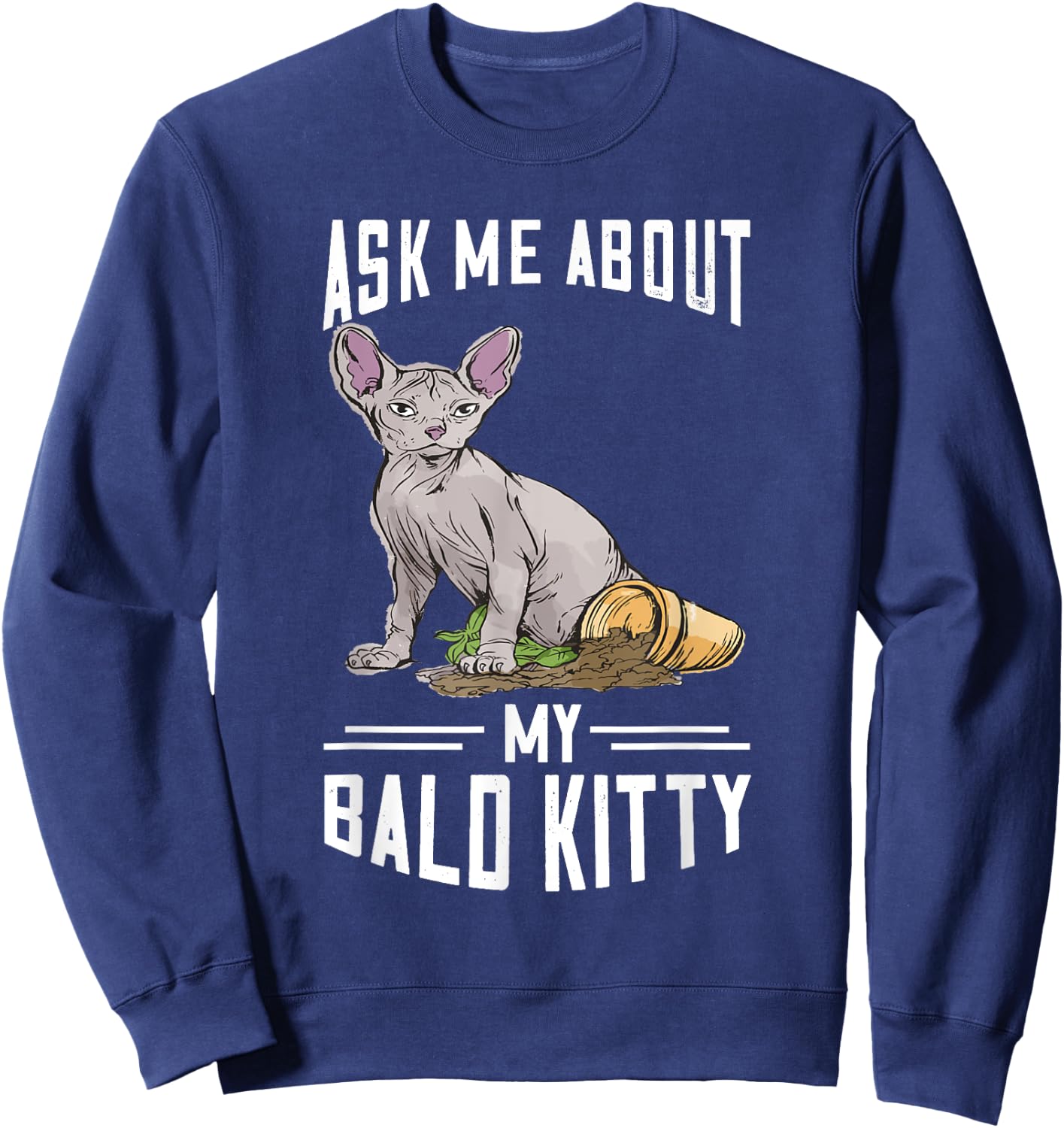 Ask Me About My Bald Kitty Hairless Cat Owner Sphynx Cat Women Sweatshirt - Sweatshirt | Navy