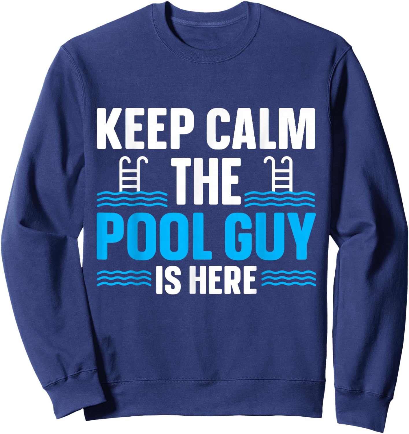 Pool Cleaner Gifts & Pool Maintenance Accessories Keep Calm The Pool Guy Is Here Men's Black Short Sleeve Regular Fit Classic Modern Classic Small Sweatshirt - Sweatshirt | Navy