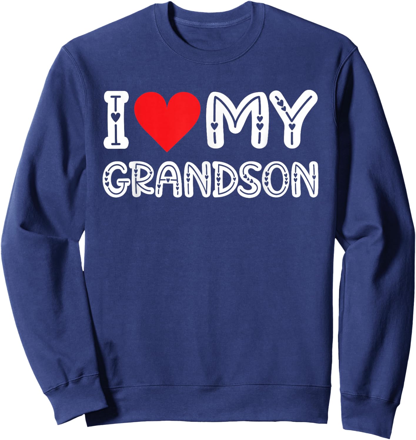 I Love My Grandson Sweatshirt - Sweatshirt | Navy