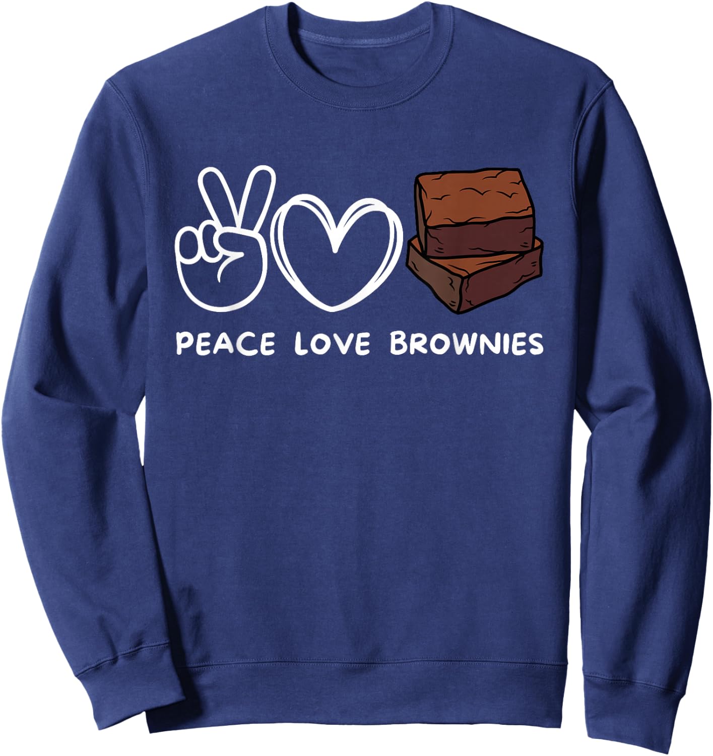 Peace, Love Brownies Retro Brownies Lover Food Lover Sweatshirt - Sweatshirt | Navy