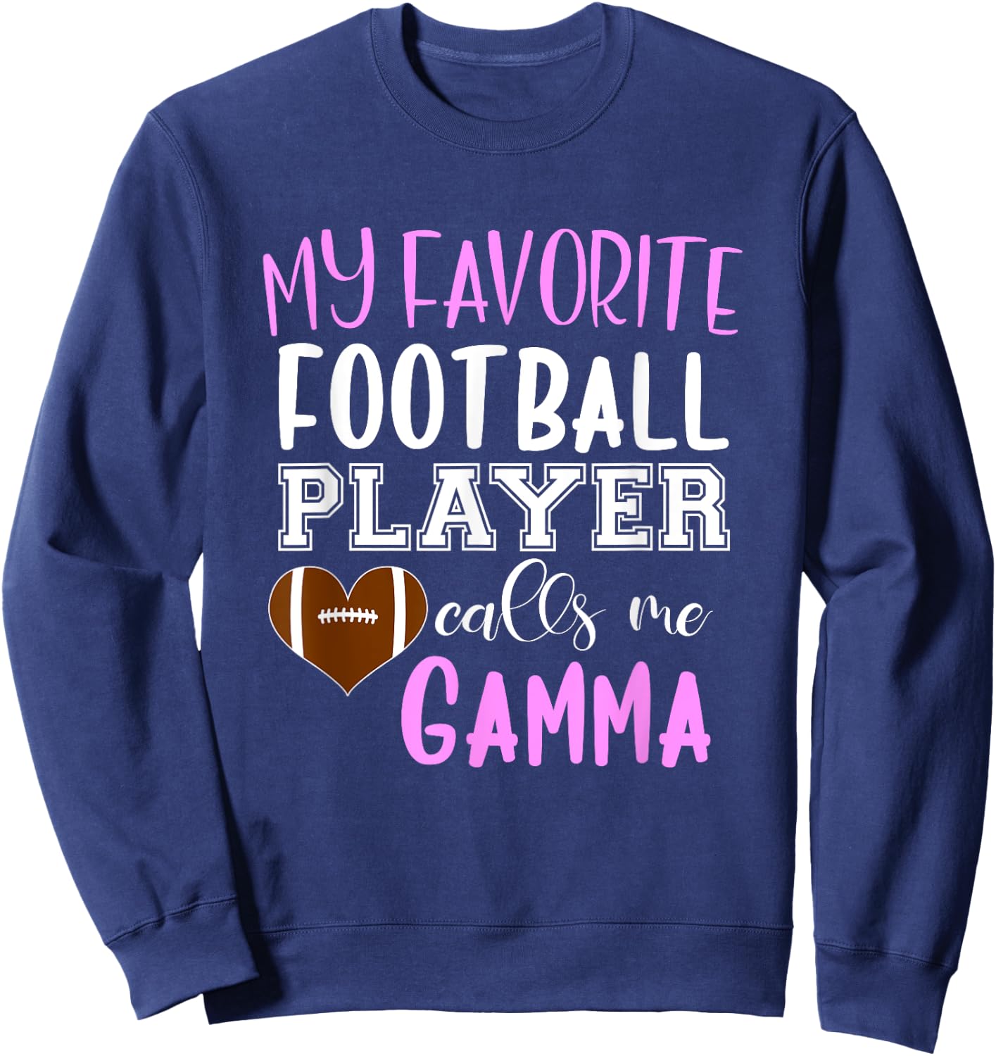 My Favorite Football Player Call Me Gamma Sweatshirt - Sweatshirt | Navy
