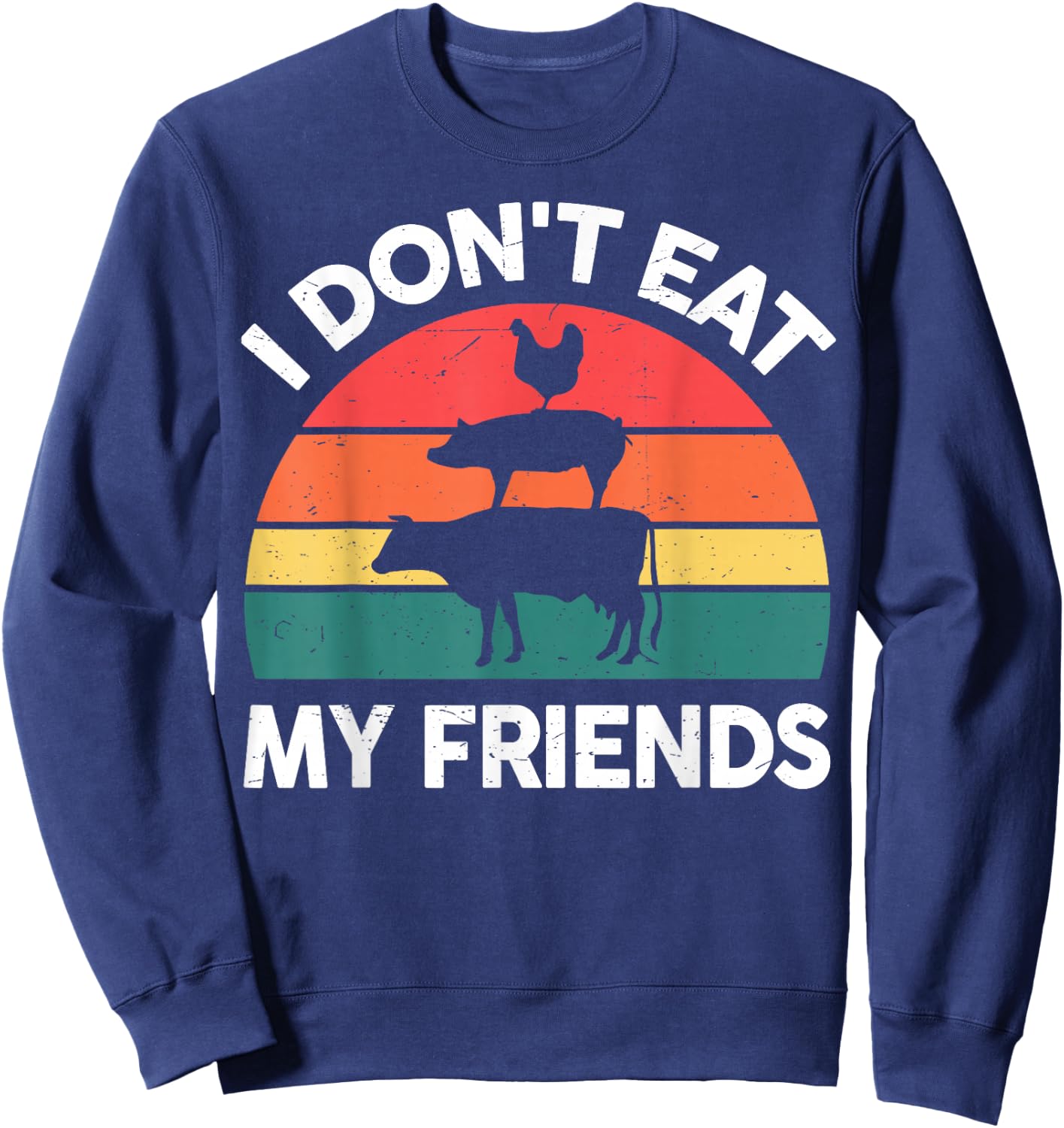 Vegan I Dont Eat My Friends Men Women Kids Funny Vegetarian Sweatshirt - Sweatshirt | Navy