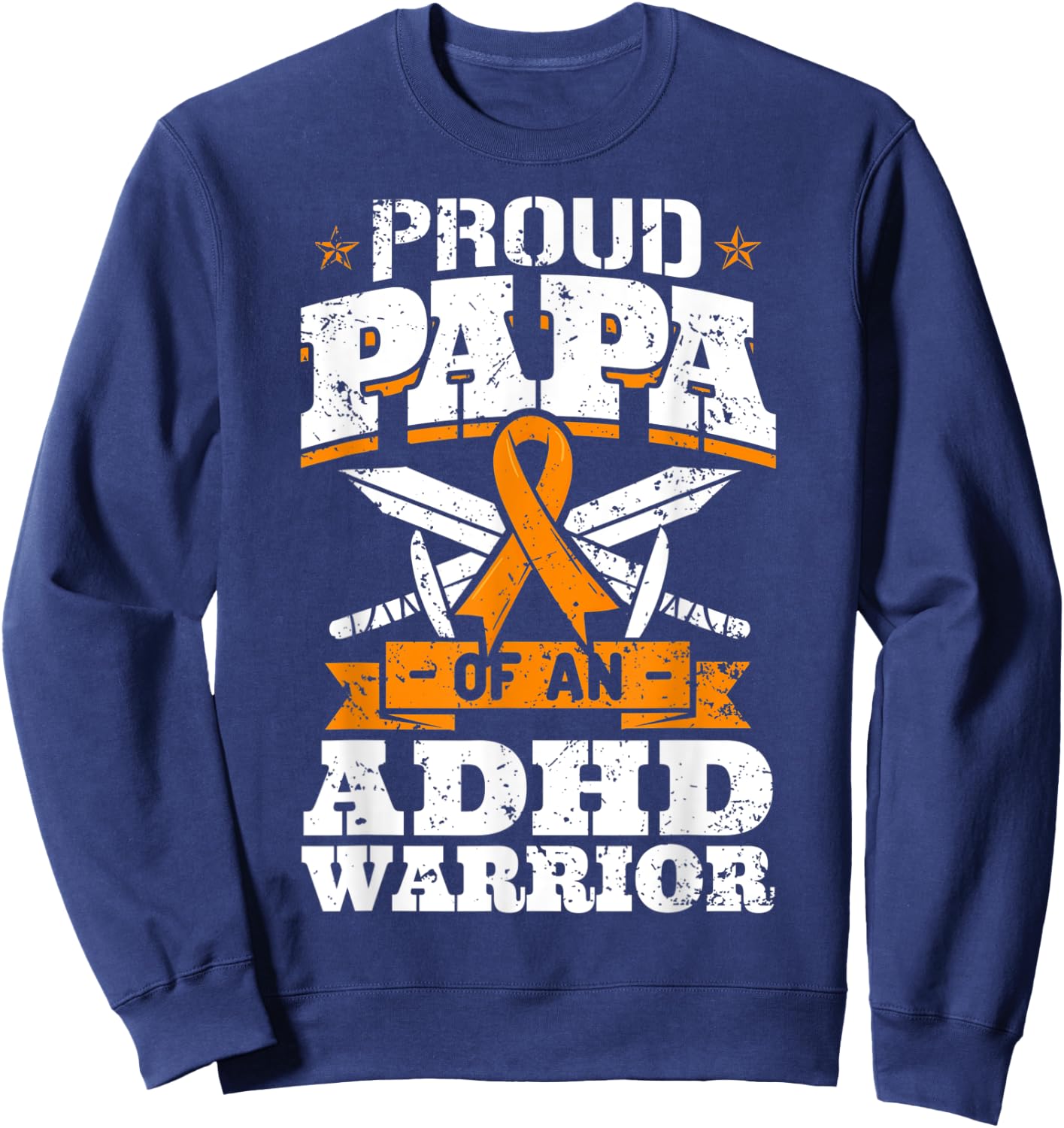 Proud Papa Of An ADHD Warrior Attention Deficit Disorder Dad Sweatshirt - Sweatshirt | Navy