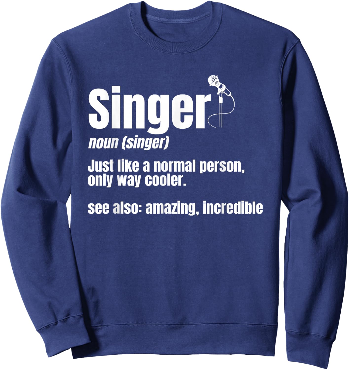 Singer Noun Artist Musician Vocalist Soloist Music Performer Sweatshirt - Sweatshirt | Navy