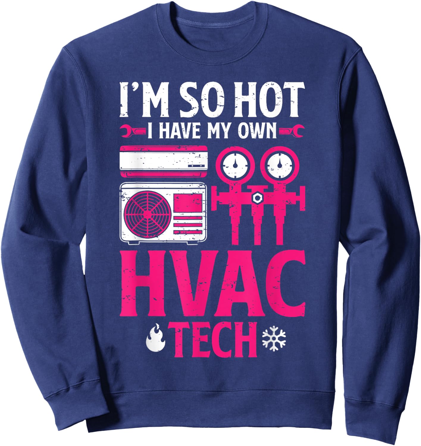 So Hot I Have My HVAC Tech Funny HVAC Tech Wife Women Girls Sweatshirt - Sweatshirt | Navy