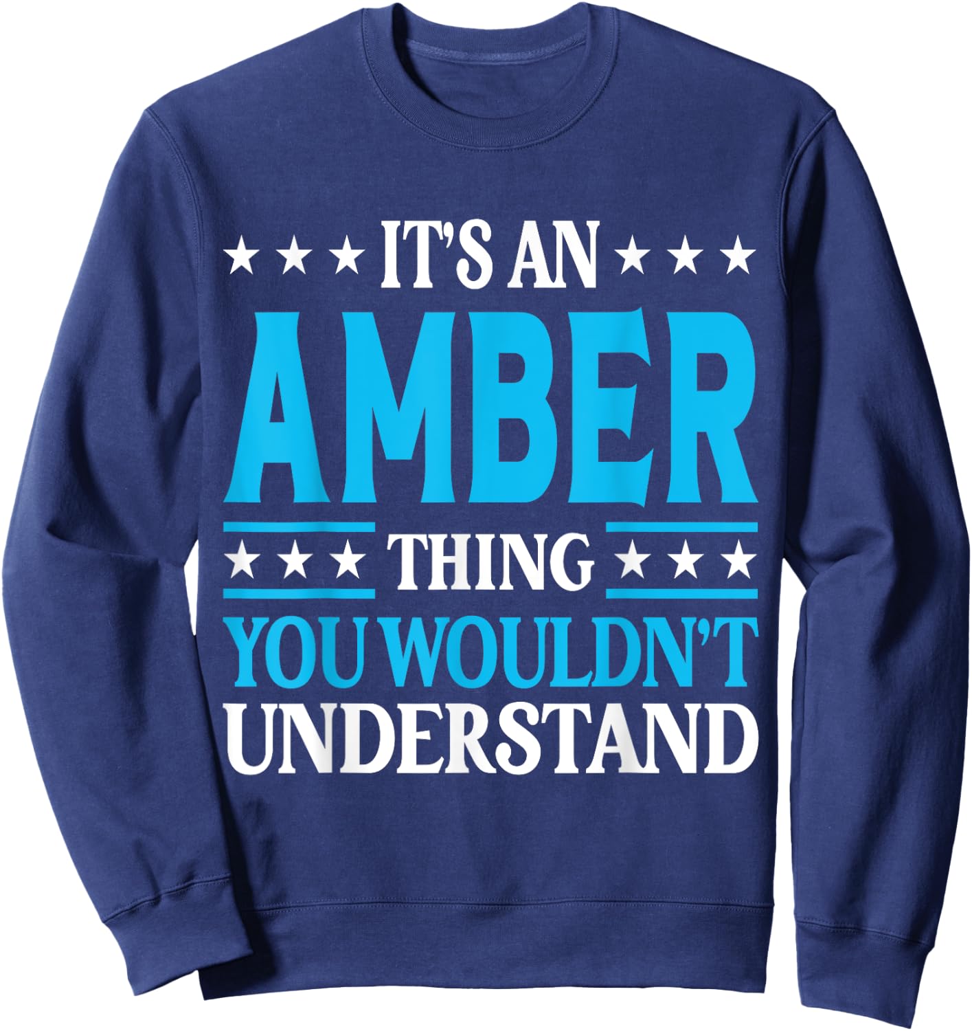 It's An Amber Thing Wouldn't Understand Girl Name Amber Sweatshirt - Sweatshirt | Navy