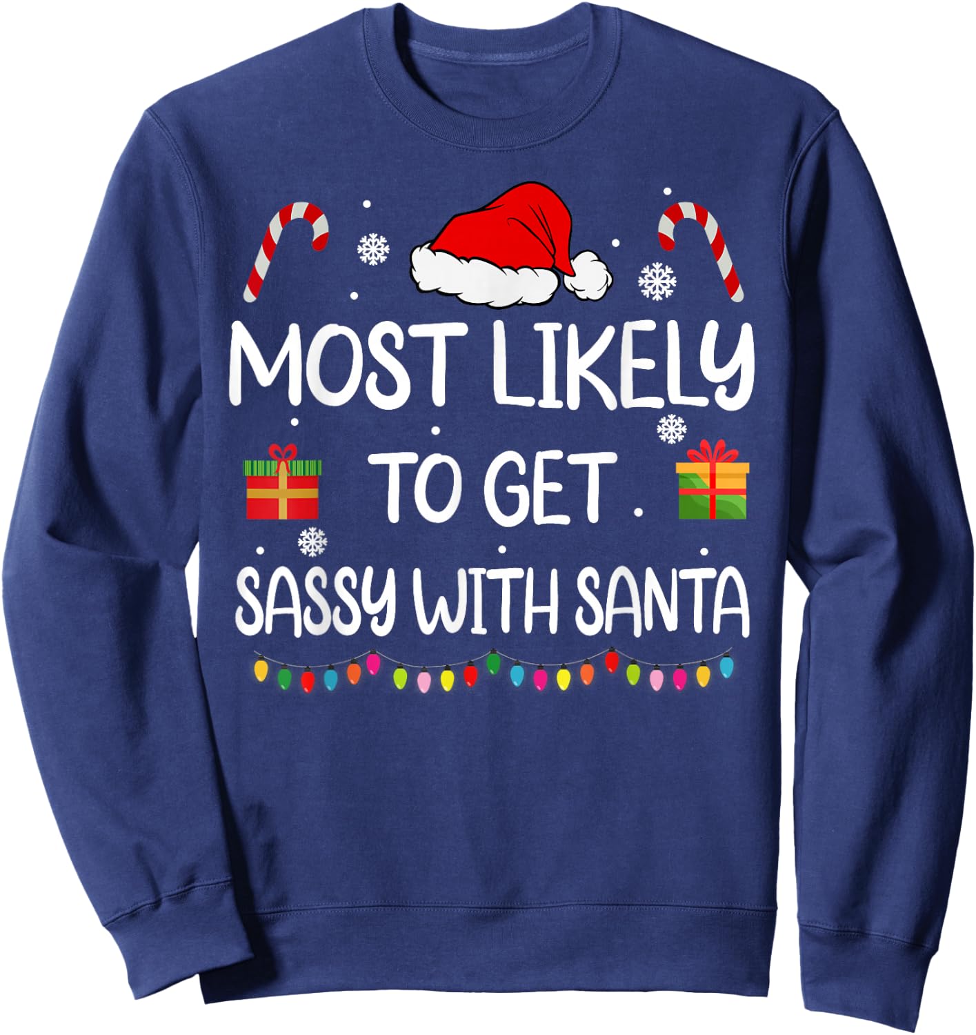 Most Likely To Get Sassy With Santa Funny family Christmas Sweatshirt - Sweatshirt | Navy