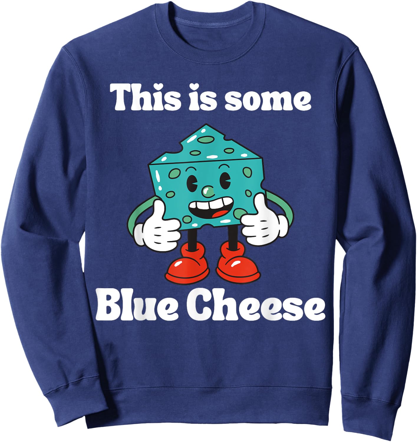 This is Some Blue Cheese Funny Halloween Costume Sweatshirt - Sweatshirt | Navy