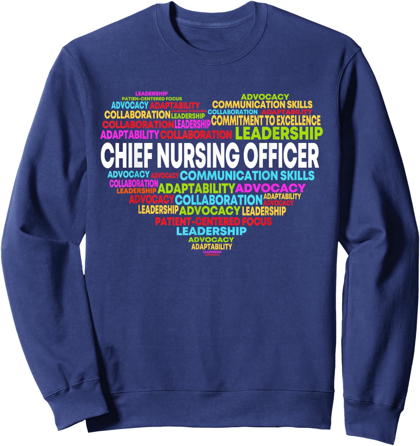 Chief Nursing Officer Heart Nursing Leadership Attitude Sweatshirt - Sweatshirt | Navy