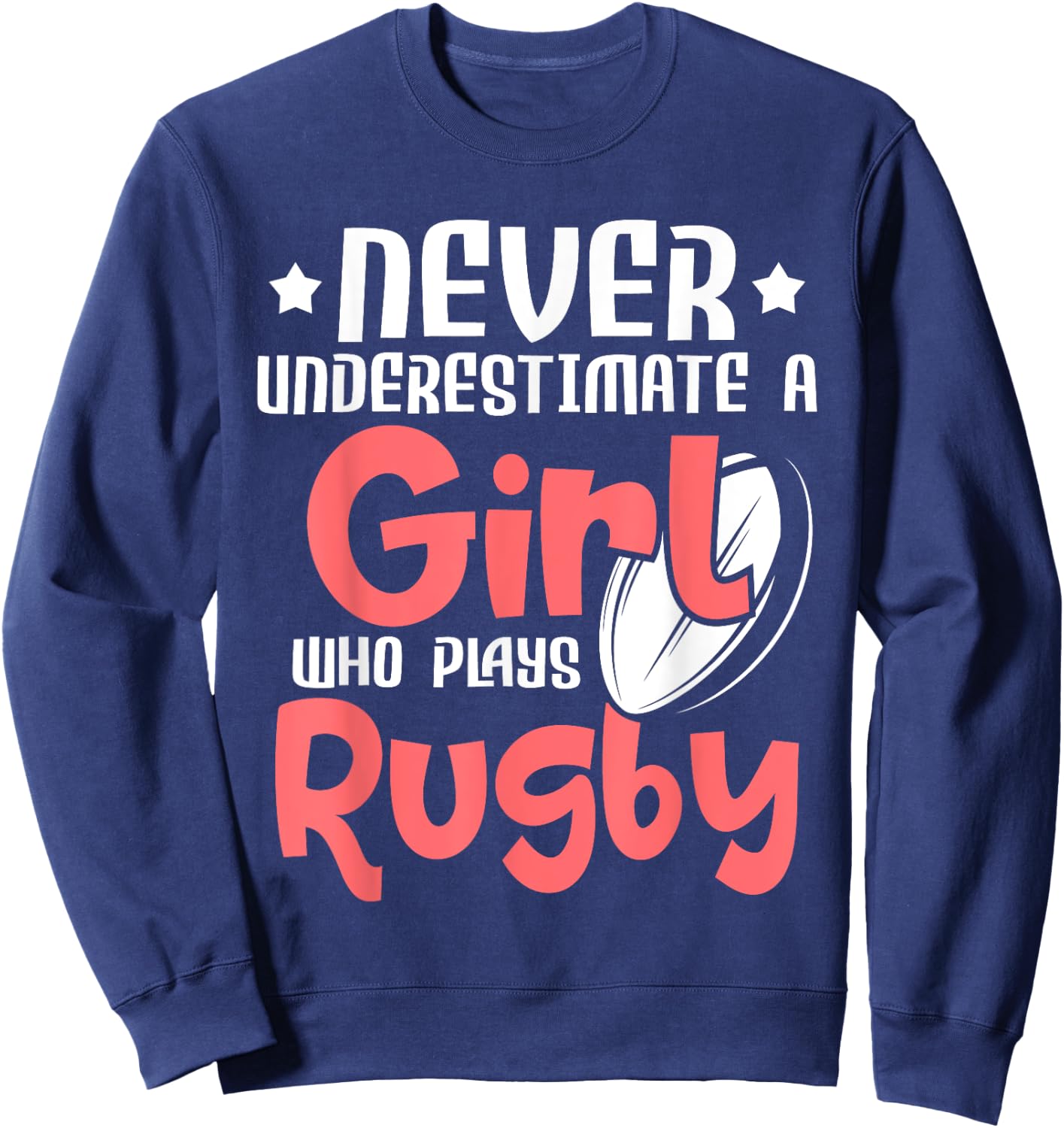 Never Underestimate A Girl Who Plays Rugby - Sports Lover Sweatshirt - Sweatshirt | Navy