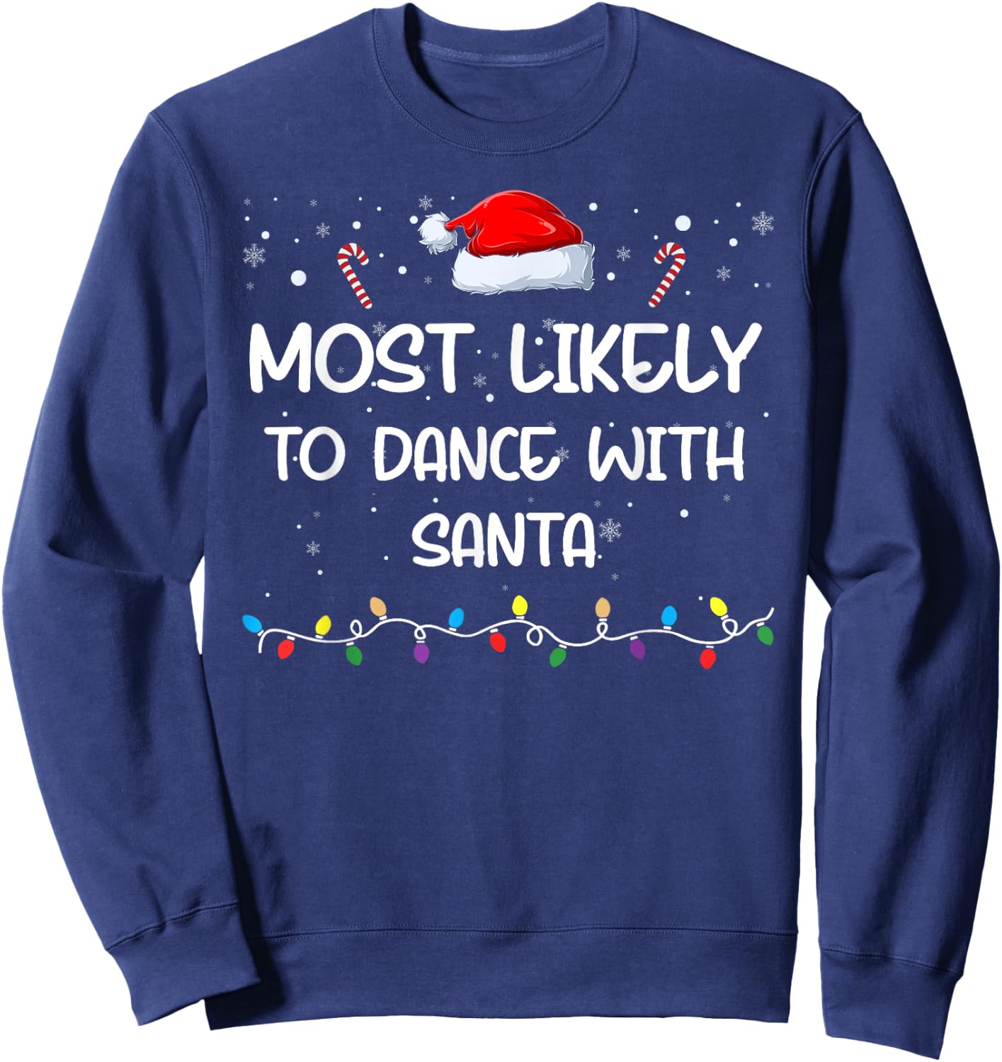 Most Likely To Dance With Santa Matching Family Xmas Sweatshirt - Sweatshirt | Navy