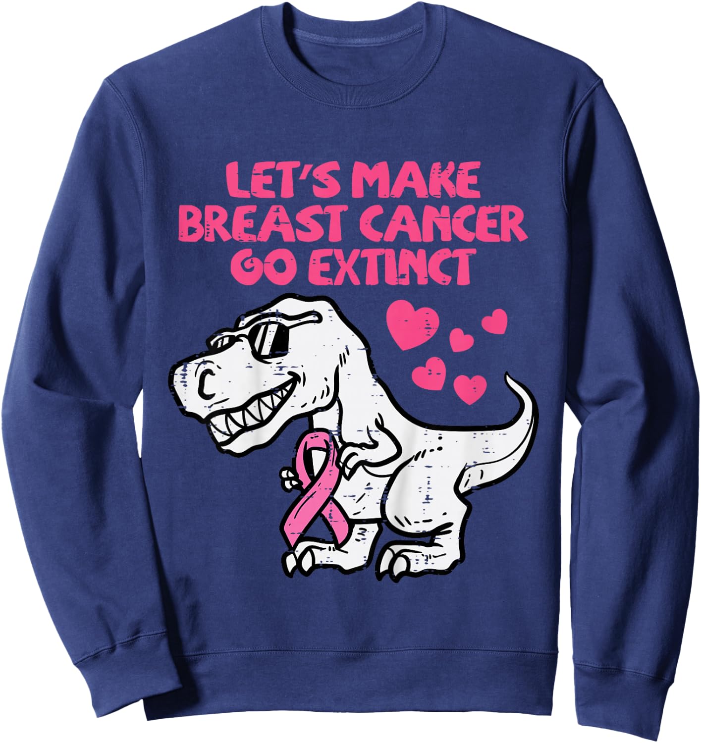 Lets Make Breast Cancer Go Extinct Trex Dino Toddler Boys Sweatshirt - Sweatshirt | Navy