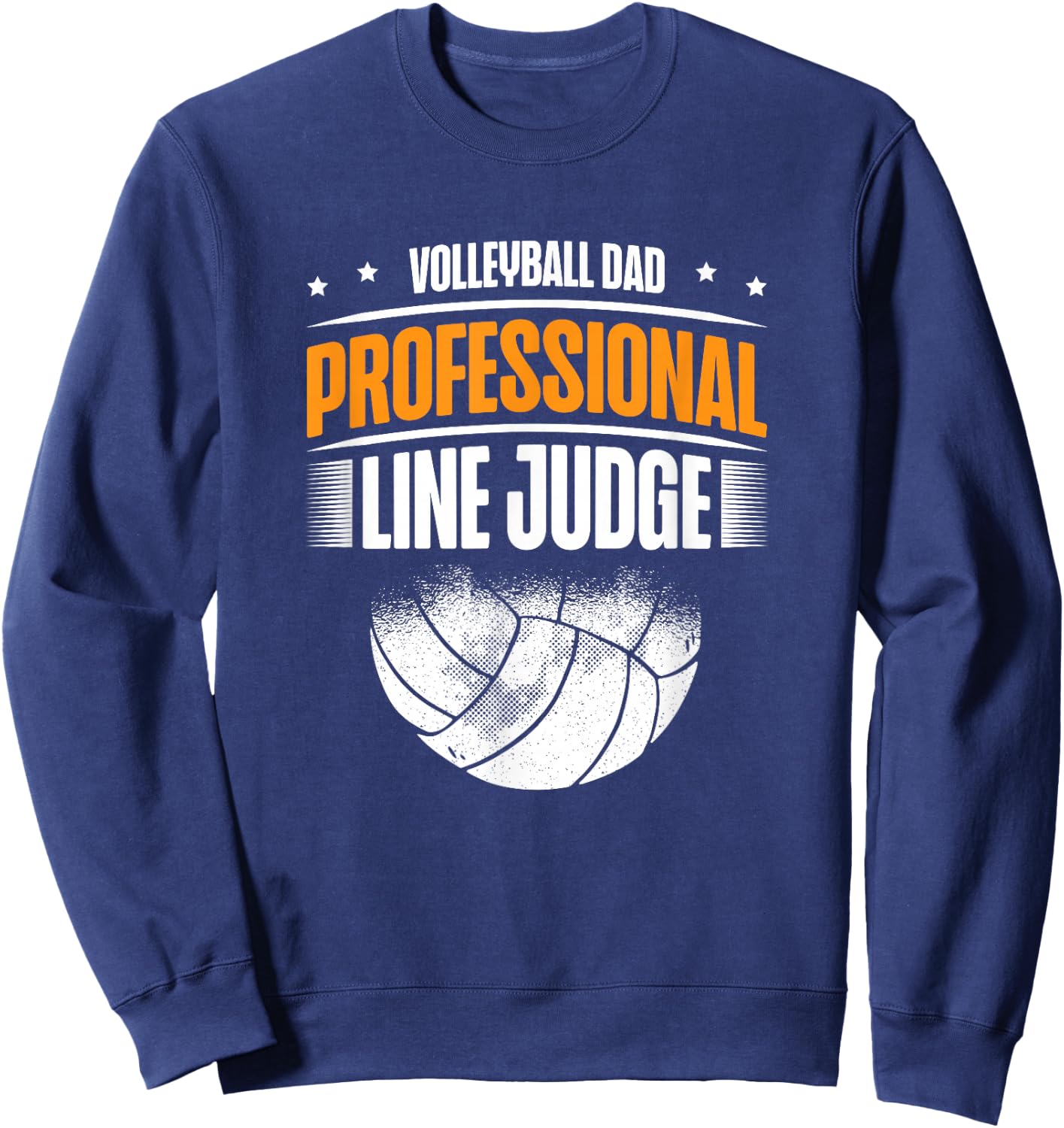 ap lucky designs for people Volleyball Dad Professional Line Judge Funny Volleyball Dad Sweatshirt - Sweatshirt | Navy