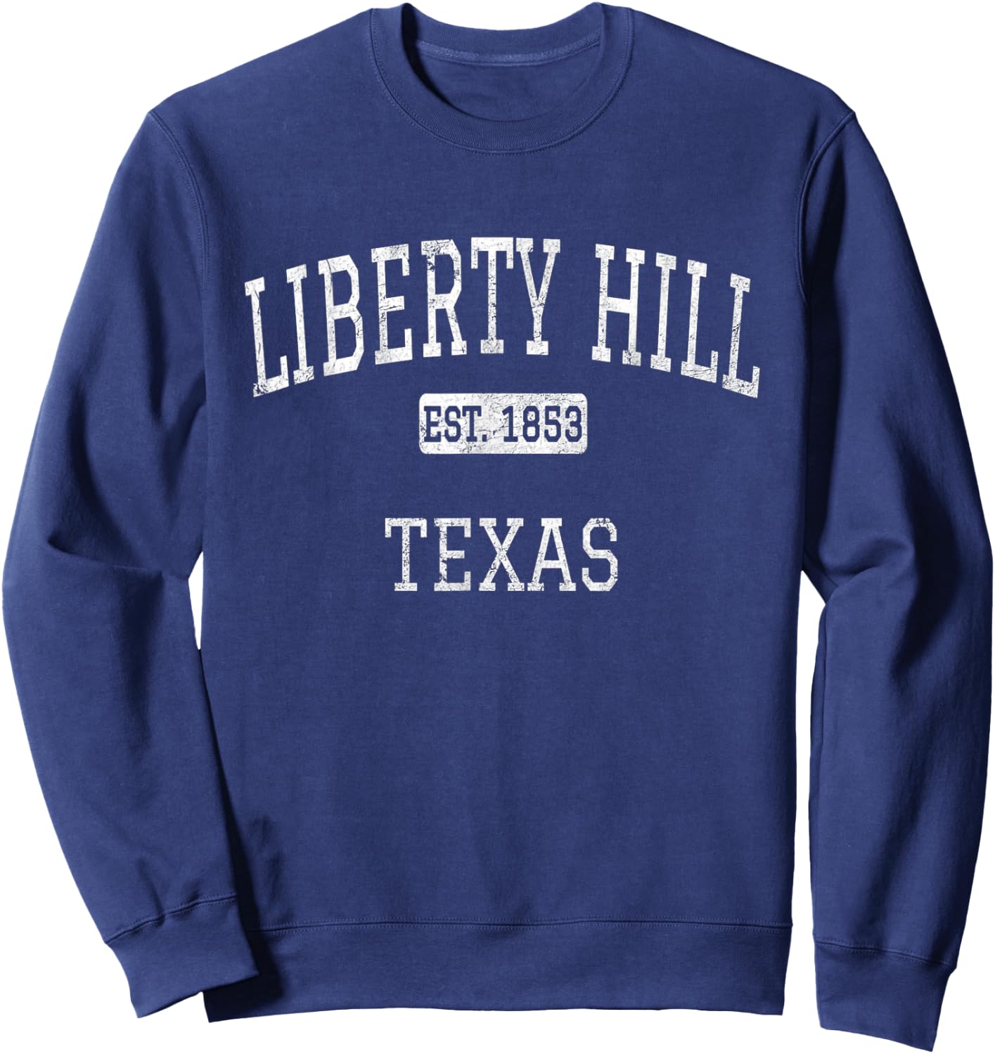 Liberty Hill Texas TX Vintage Sweatshirt - Sweatshirt | Navy