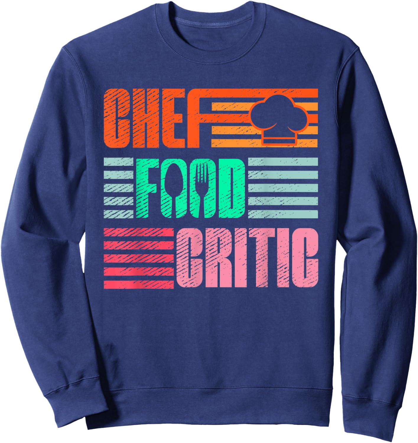Chef Food Critic | Restaurant Cuisine | Foodie Gourmet Sweatshirt - Sweatshirt | Navy