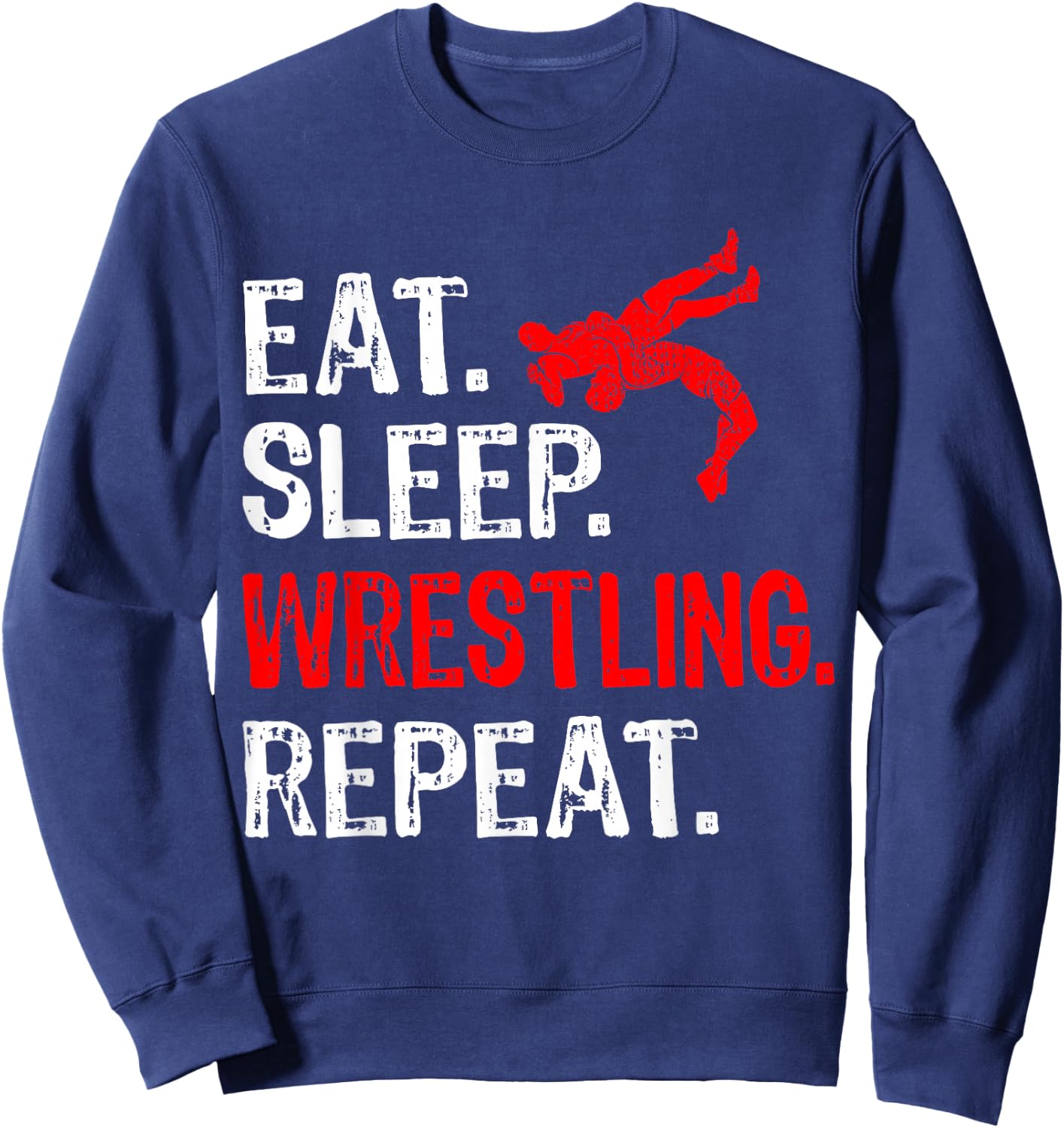 Eat Sleep Wrestling Repeat Wrestling Player Funny Sweatshirt - Sweatshirt | Navy
