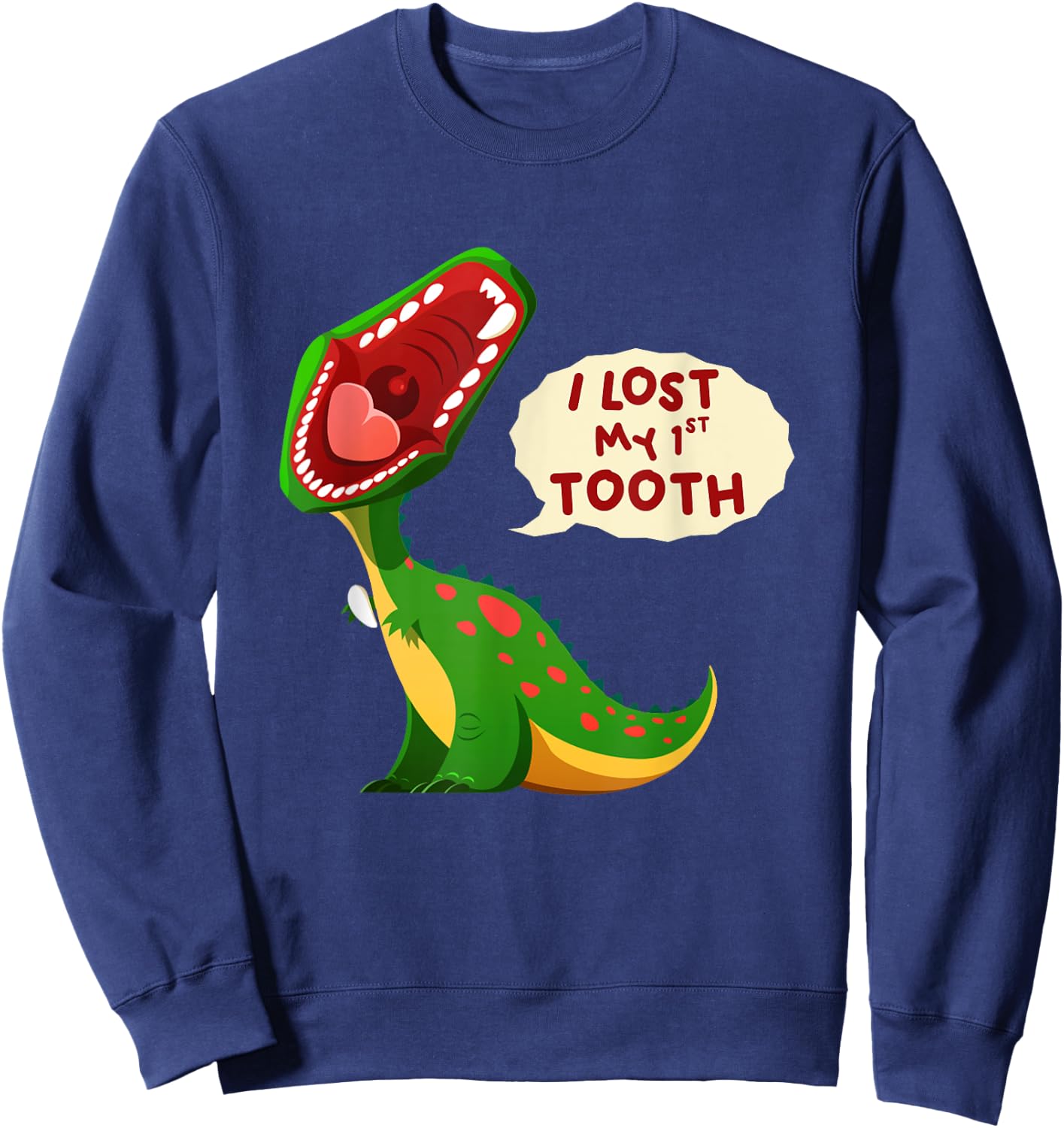 Roaring Dinosaur I Lost My 1st Tooth Funny Tooth Fairy Sweatshirt - Sweatshirt | Navy