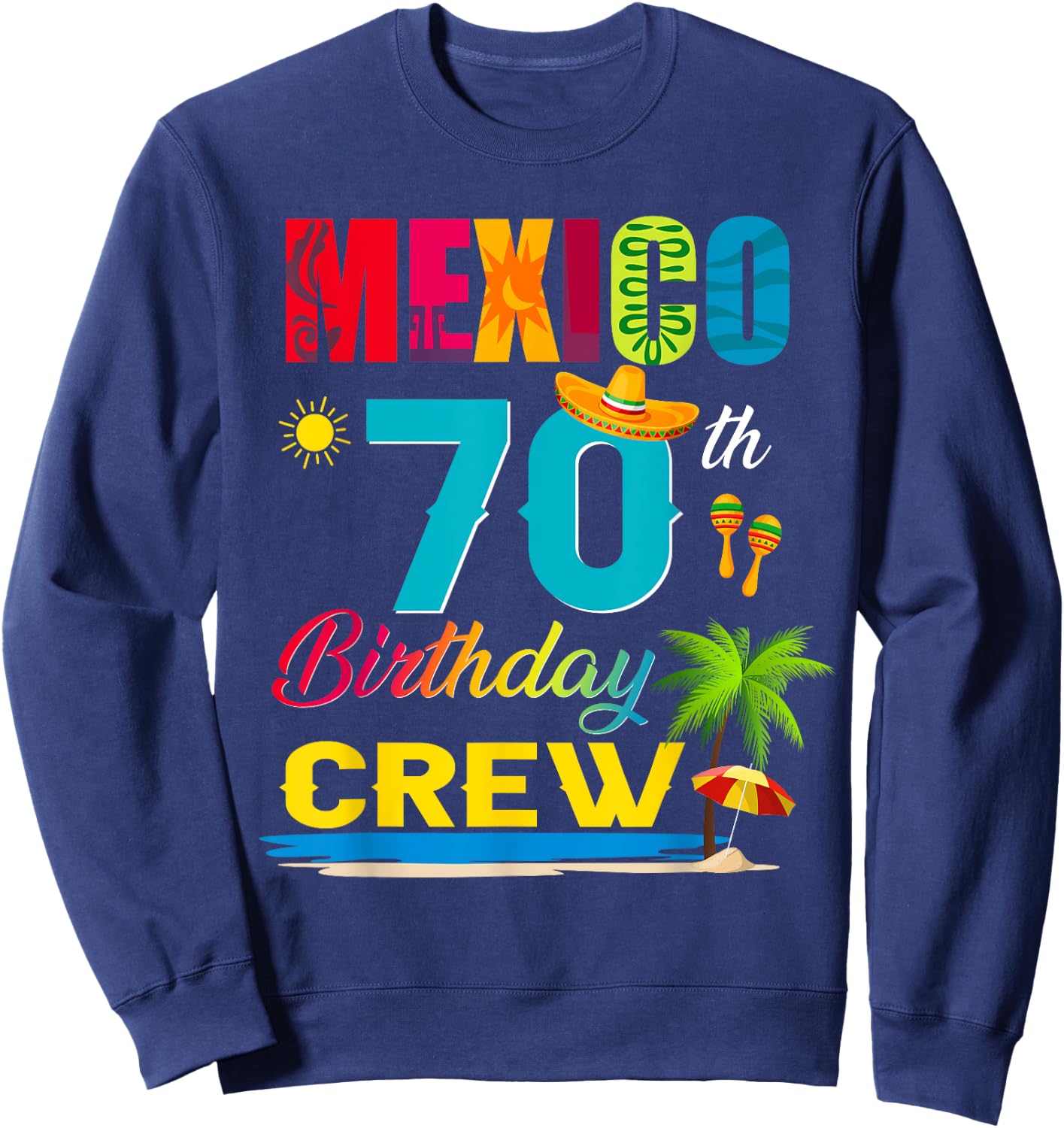 70th Cancun Mexico Birthday Crew Vacation Group Matching Sweatshirt - Sweatshirt | Navy