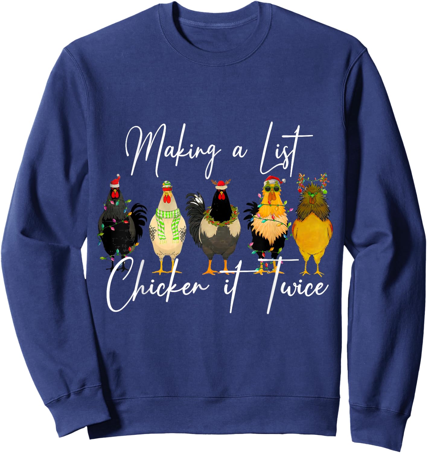 Making A List Chicken It Twice Christmas Sweatshirt - Sweatshirt | Navy