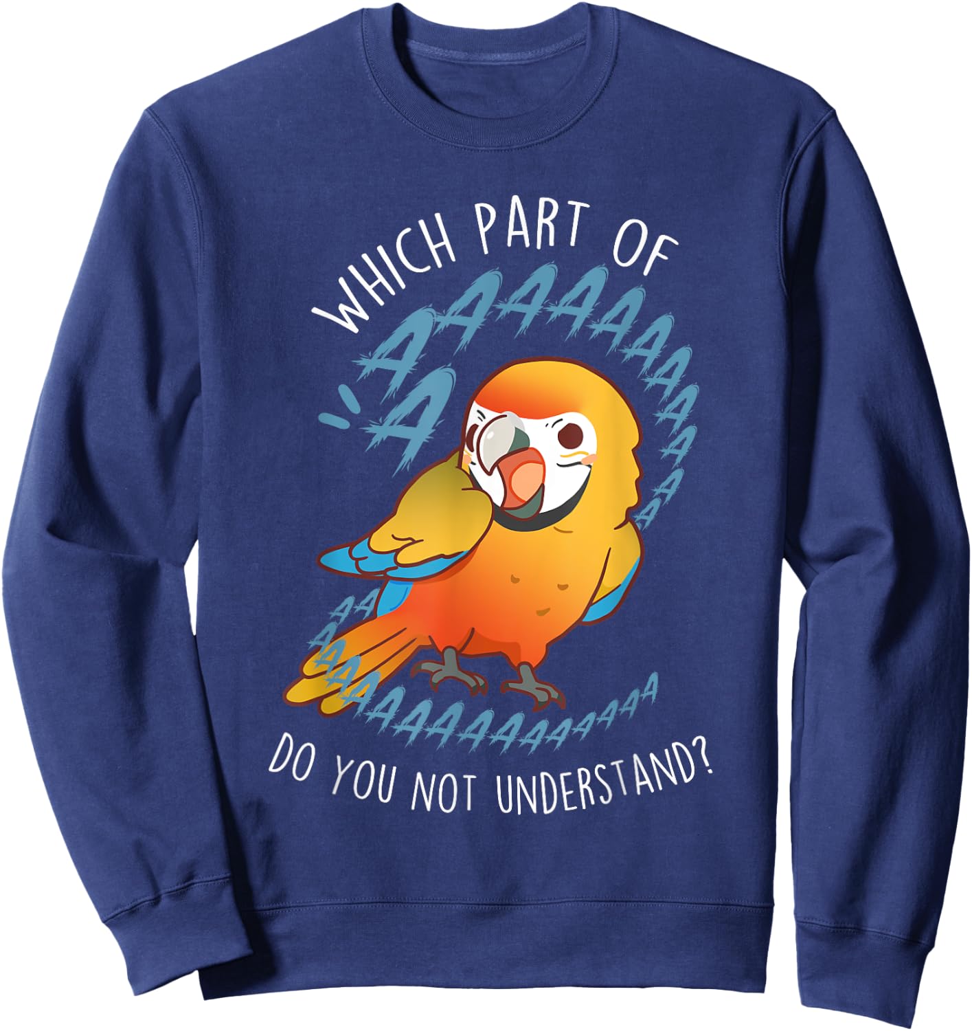 Camelot Macaw Parrot Aaaa Funny Cute Pet Hybrid Bird Mom Dad Sweatshirt - Sweatshirt | Navy