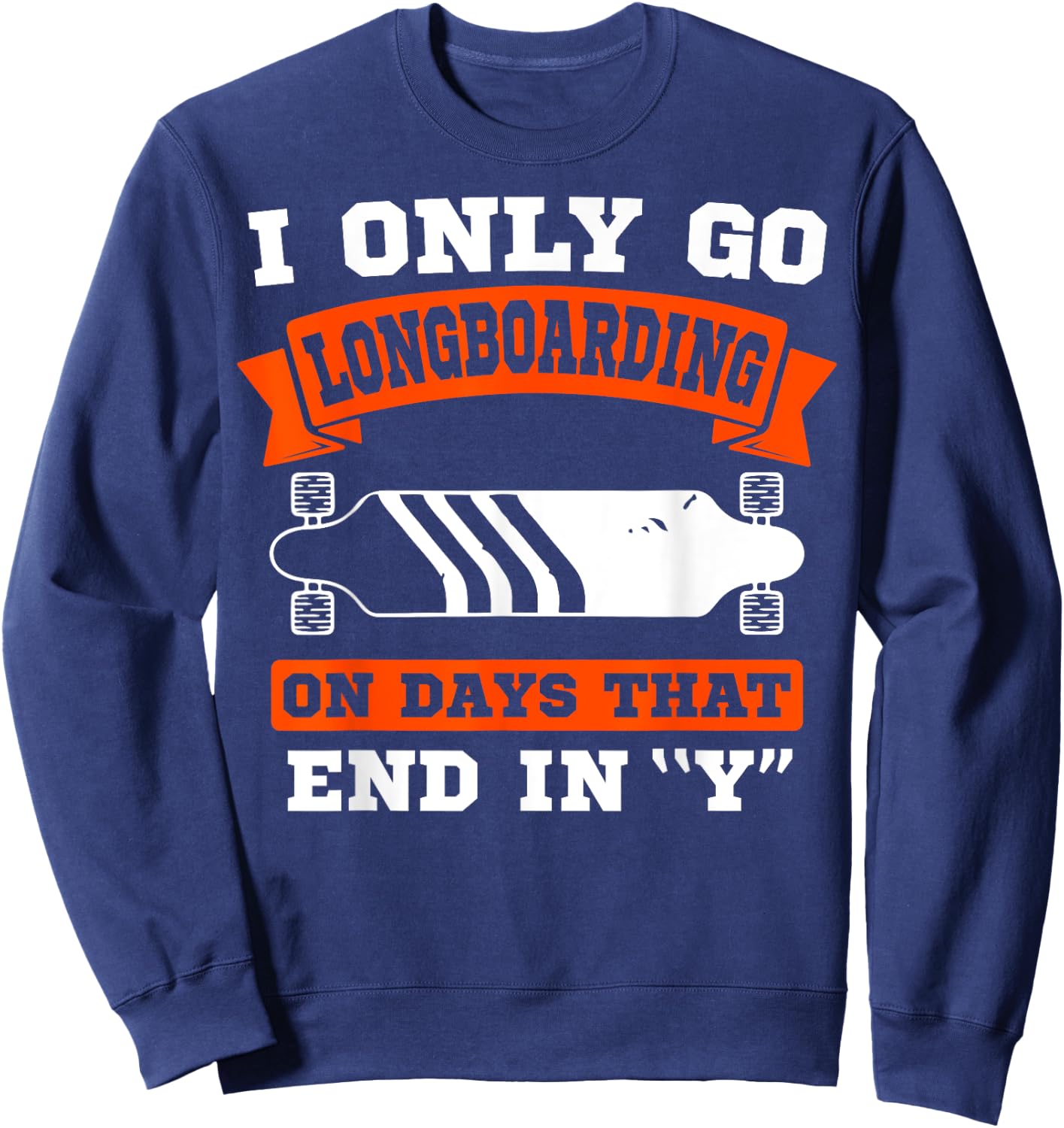 Longboard Sidewalk Surfing Long Surfboard Skateboarder Sweatshirt - Sweatshirt | Navy