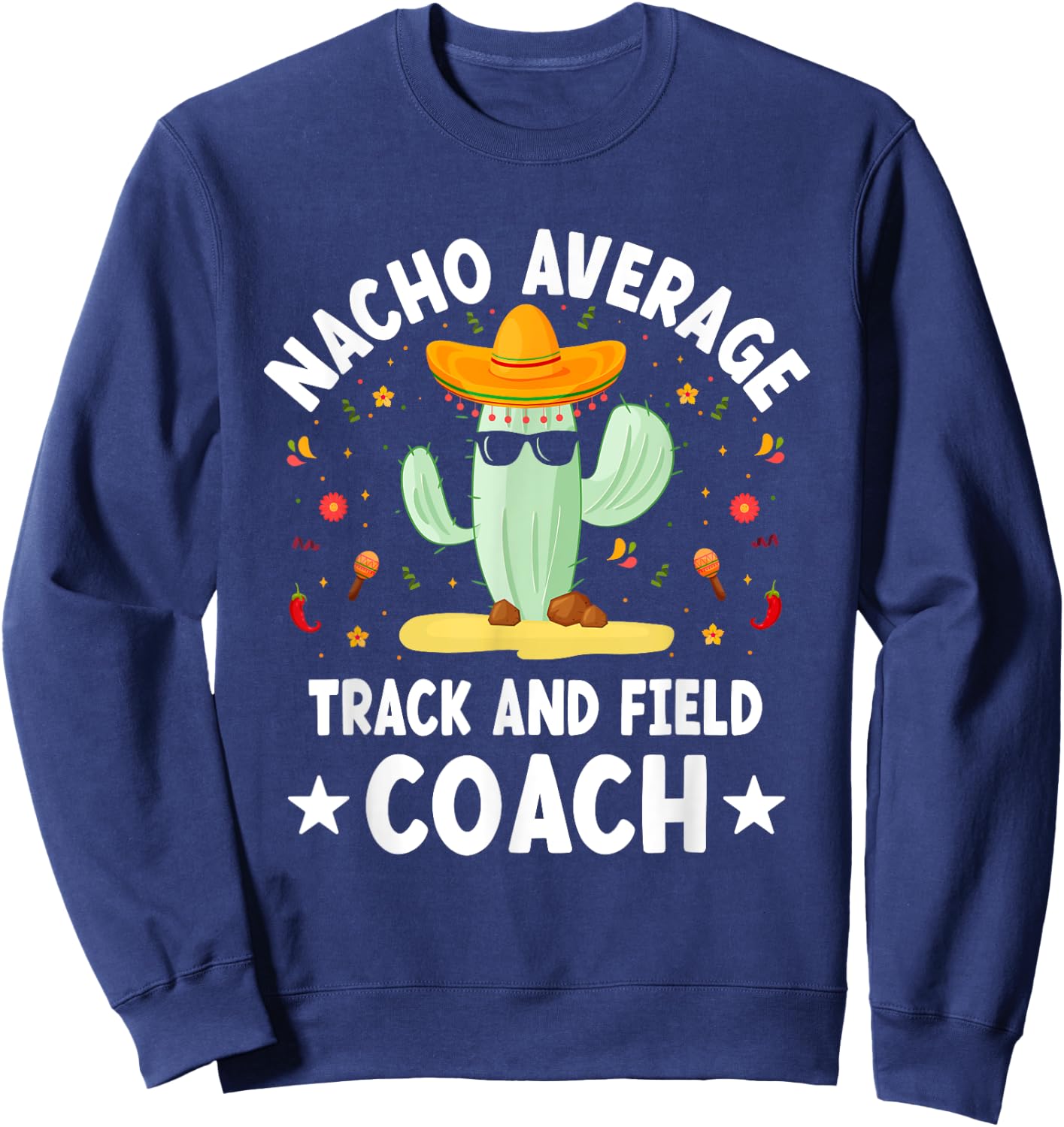 Nacho Average Track and Field Coach Mexican Sweatshirt - Sweatshirt | Navy