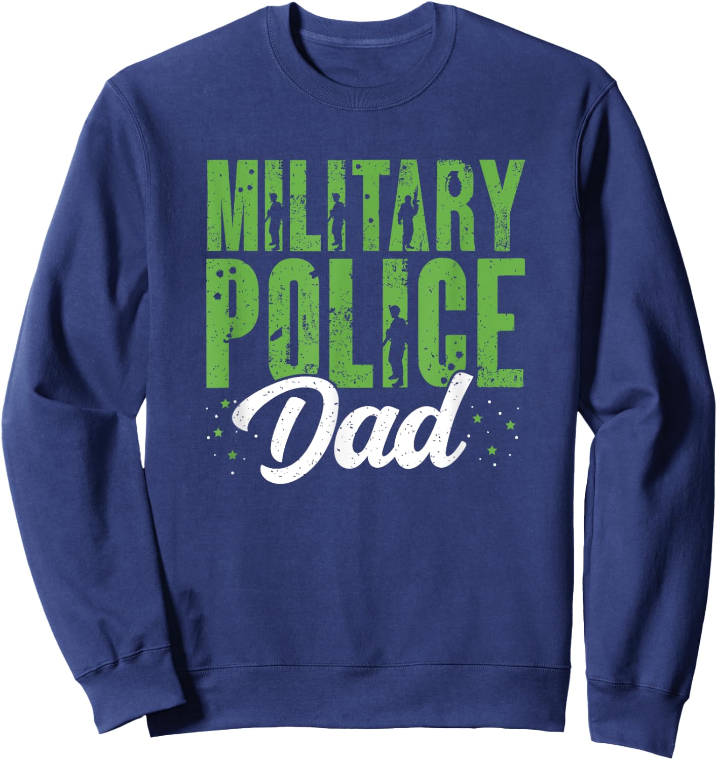 Military Police Dad Law Enforcement Military Veteran Support Sweatshirt - Sweatshirt | Navy