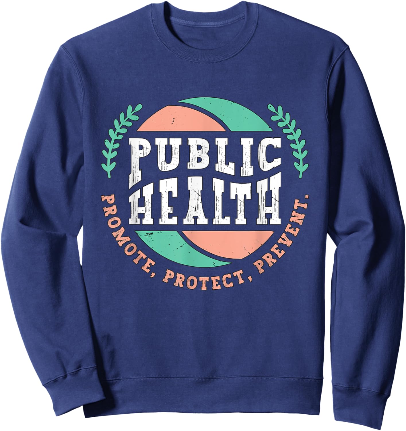 Public Health Promote Doctors Nurses Public Health Worker Sweatshirt - Sweatshirt | Navy