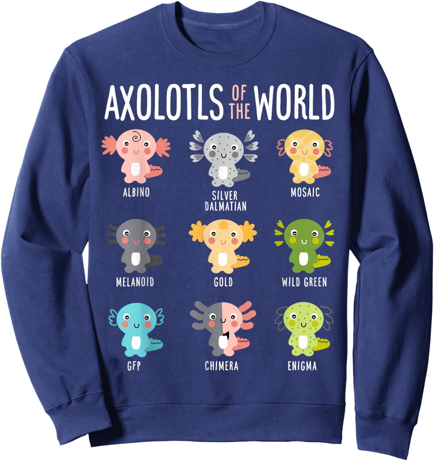 Axolotls Of The World Axolotl Amphibian Animal Lovers Kawaii Sweatshirt - Sweatshirt | Navy