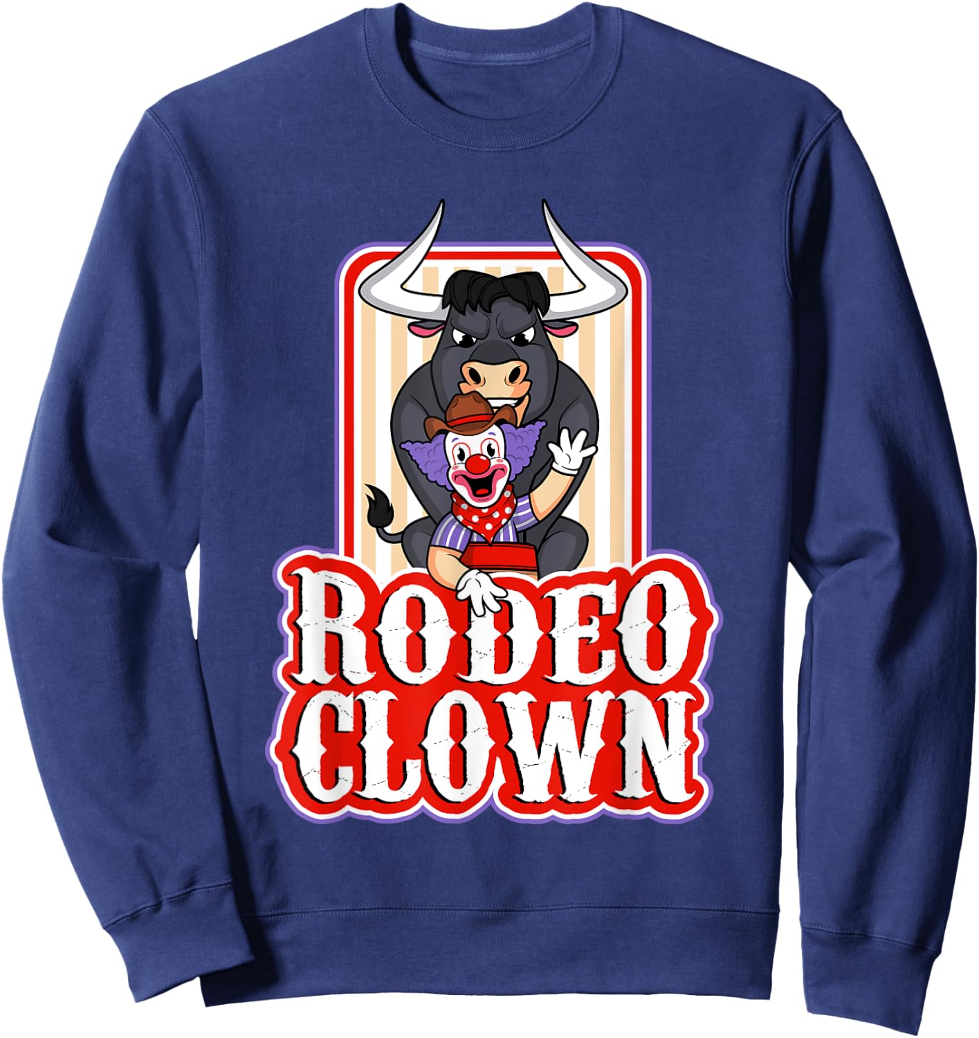 Funny Rodeo Clown Bullfighter Bull Fighting Lover Gag Outfit Sweatshirt - Sweatshirt | Navy