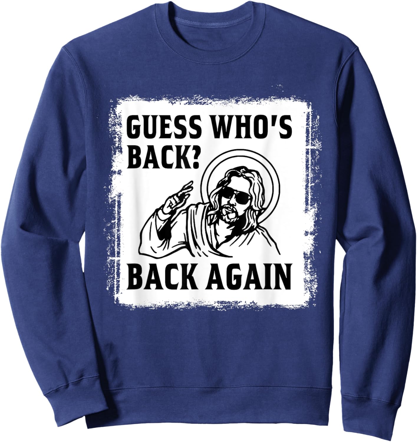 Guess Who's Back? Back Again Easter Day Jesus Christian Sweatshirt - Sweatshirt | Navy