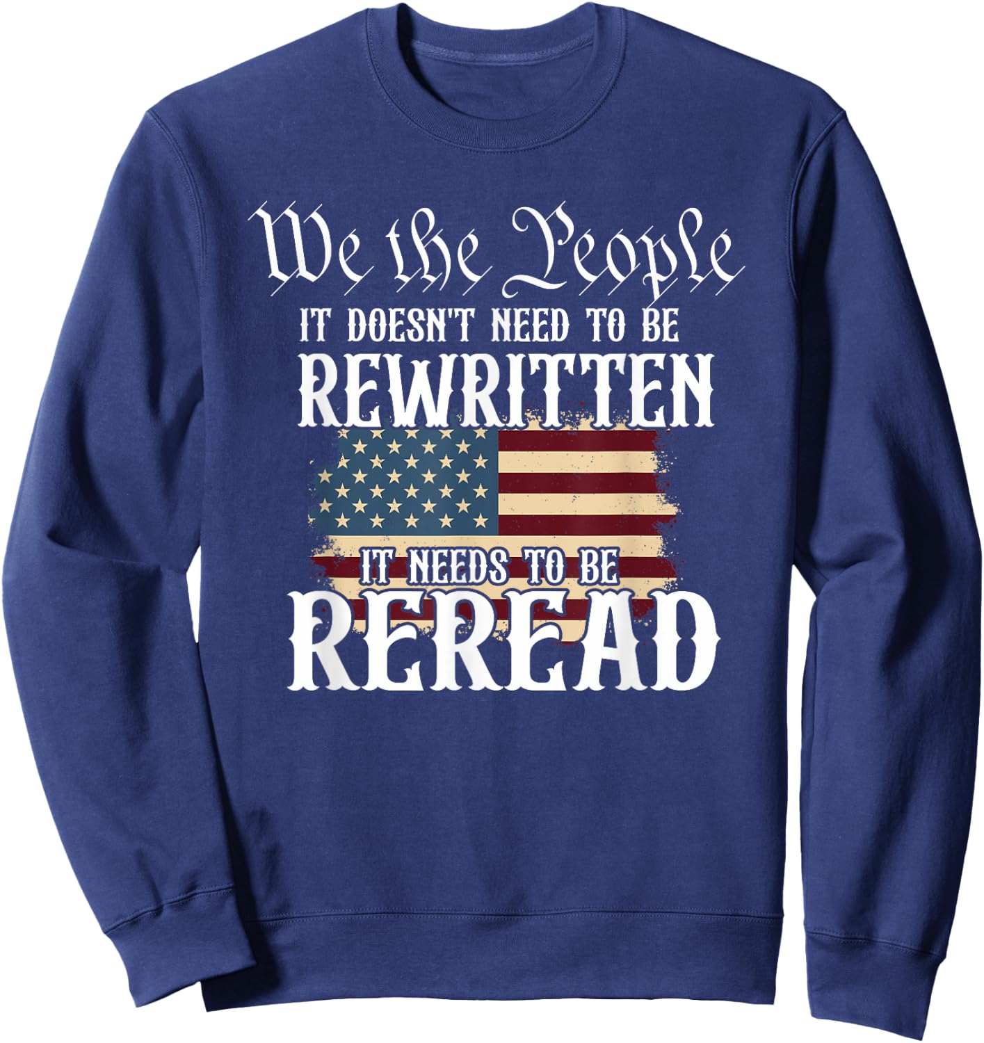 We The People It Doesn't Need To Be Rewritten Sweatshirt - Sweatshirt | Navy