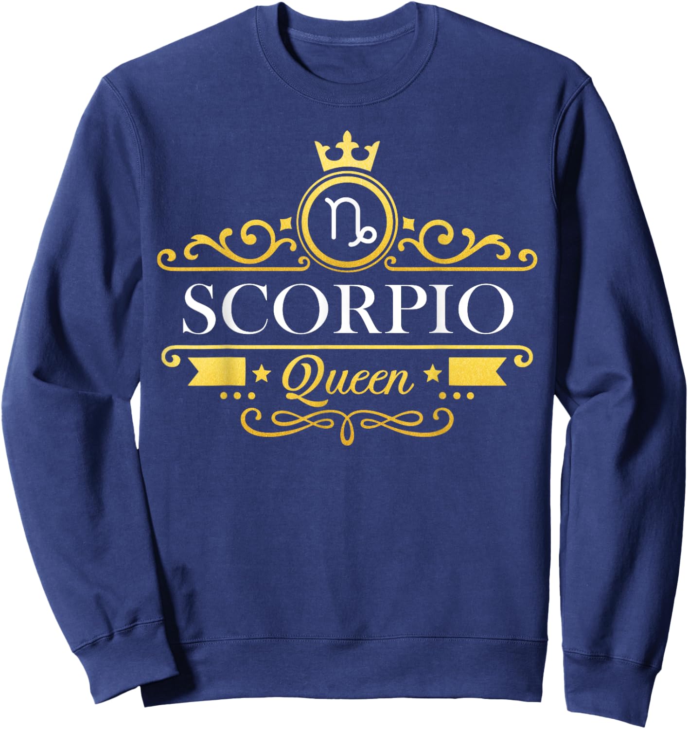 Scorpio Queen October November Zodiac Birthday Women Girl Sweatshirt - Sweatshirt | Navy
