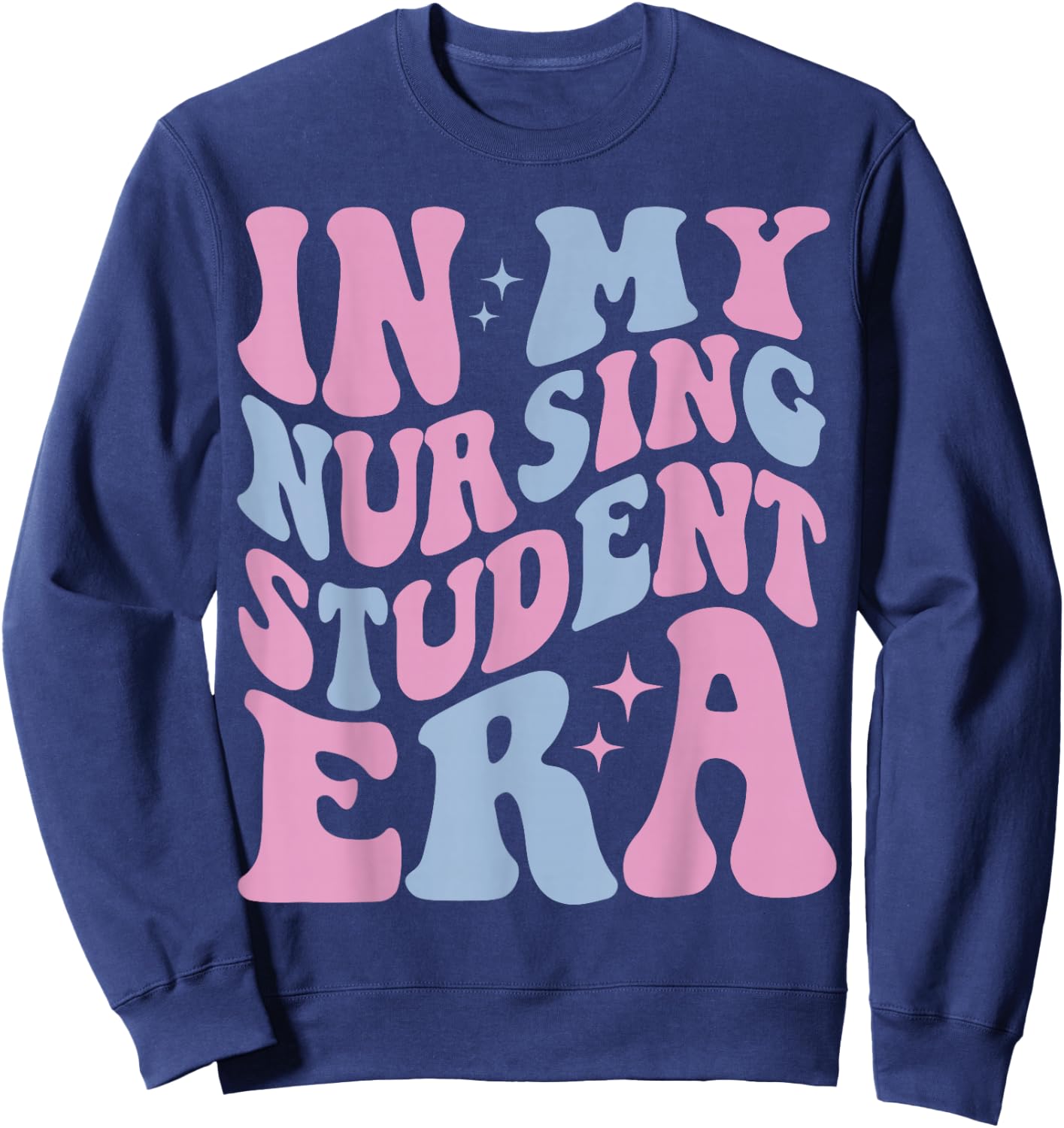 In My Nursing Student Era, In My Nursing School Era Sweatshirt - Sweatshirt | Navy