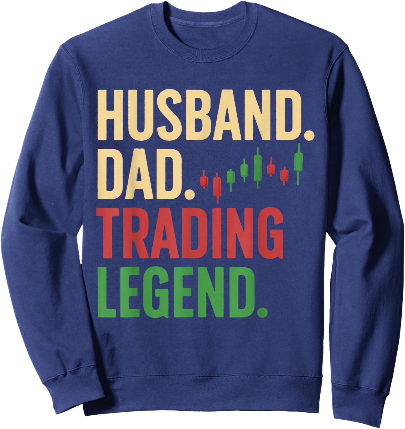 Cool Day Trading For Dad Father Stocks Trader Stock Market Sweatshirt - Sweatshirt | Navy