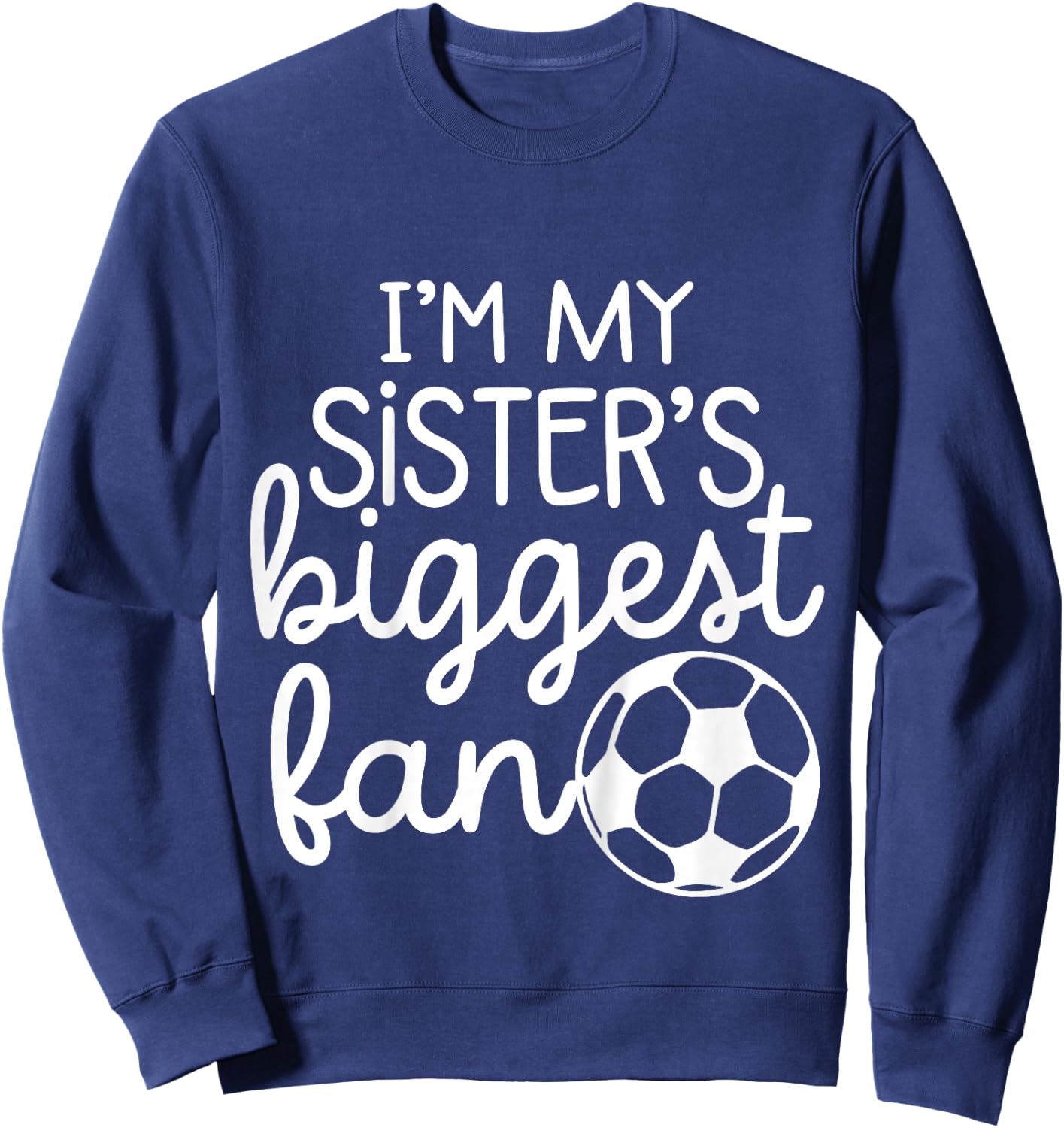 Baby Soccer Big Sisters Biggest Fan for Toddler Boys Girls Sweatshirt - Sweatshirt | Navy