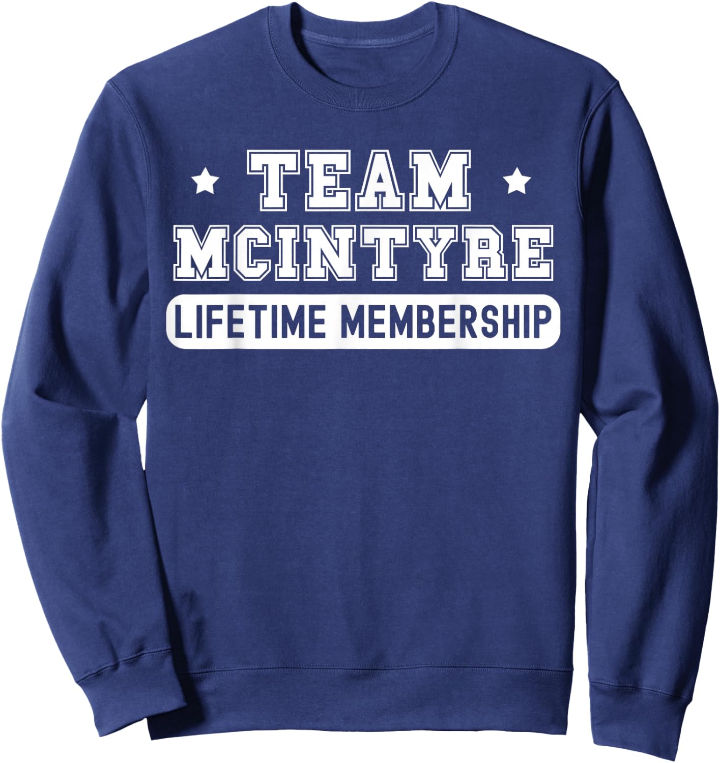 Team McIntyre Lifetime Membership Funny Family Last Name Sweatshirt - Sweatshirt | Navy