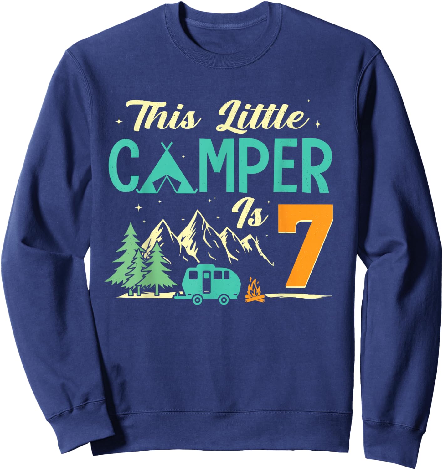 This Little Camper Is 7 Camp Lover 7th Camping Birthday Sweatshirt - Sweatshirt | Navy