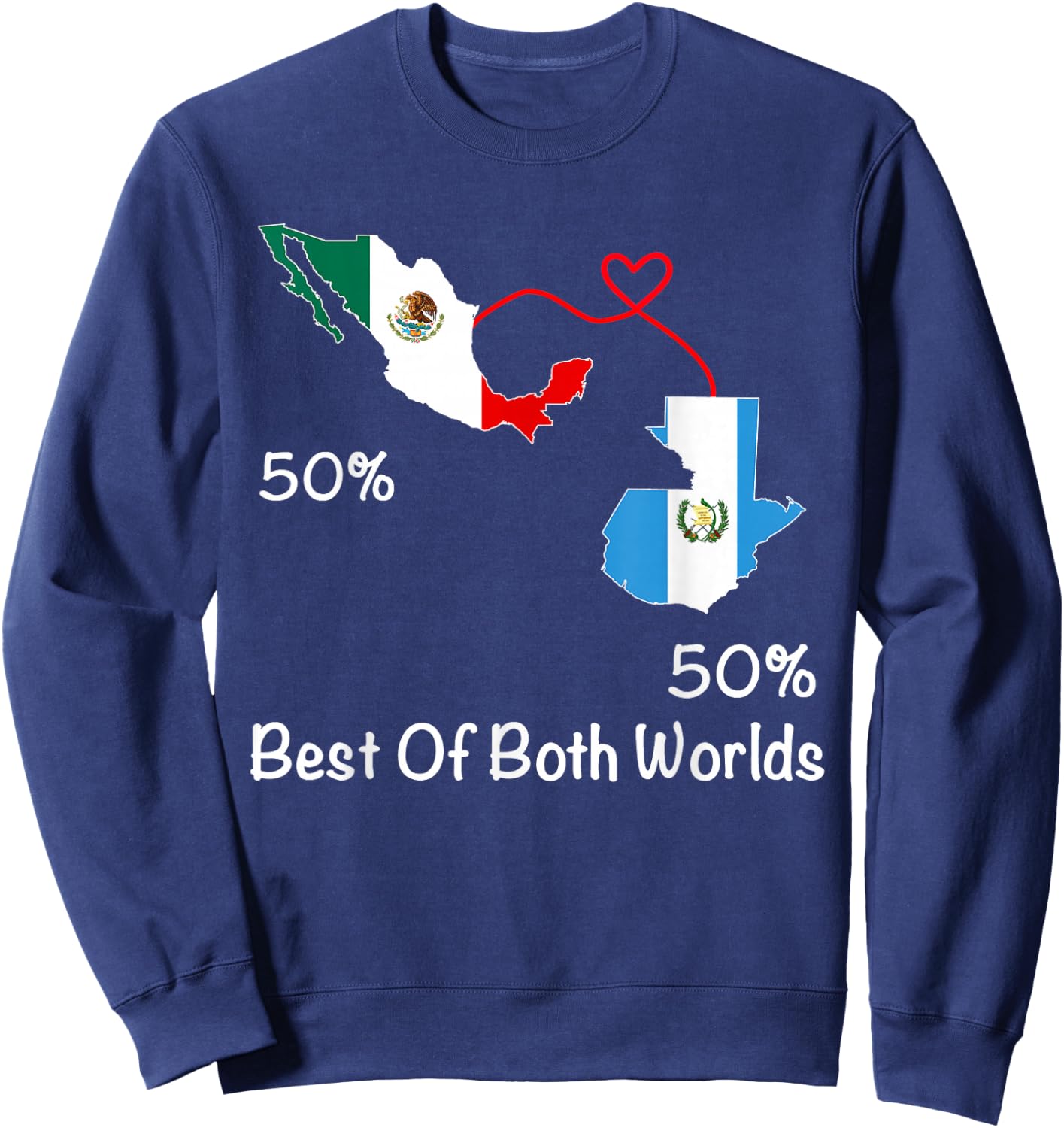 Half Mexican Half Guatemalan Flag Map Mexico Guatemala Sweatshirt - Sweatshirt | Navy