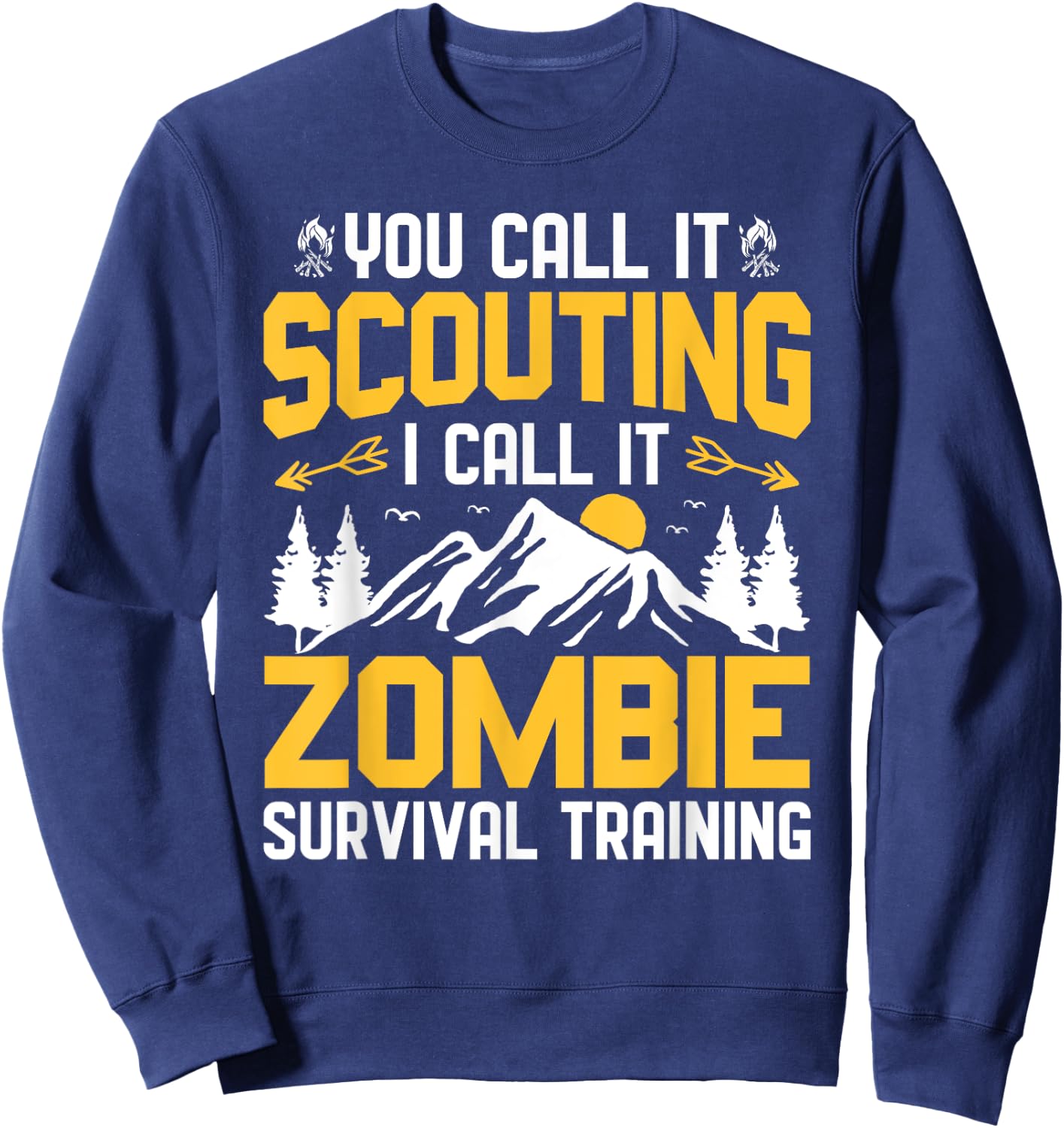 Scouting I Call It Zombie Survival Training Scouting Camping Sweatshirt - Sweatshirt | Navy
