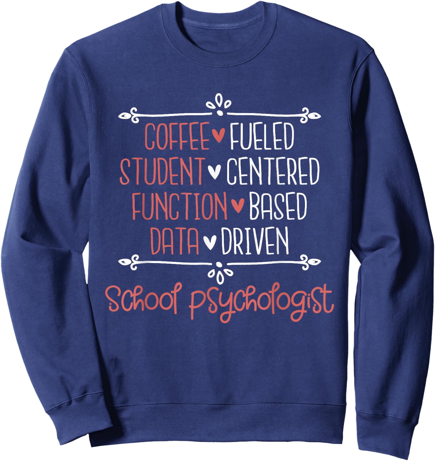 School Psychologist - Coffee Student Teacher Psychology Men Women Sweatshirt - Sweatshirt | Navy